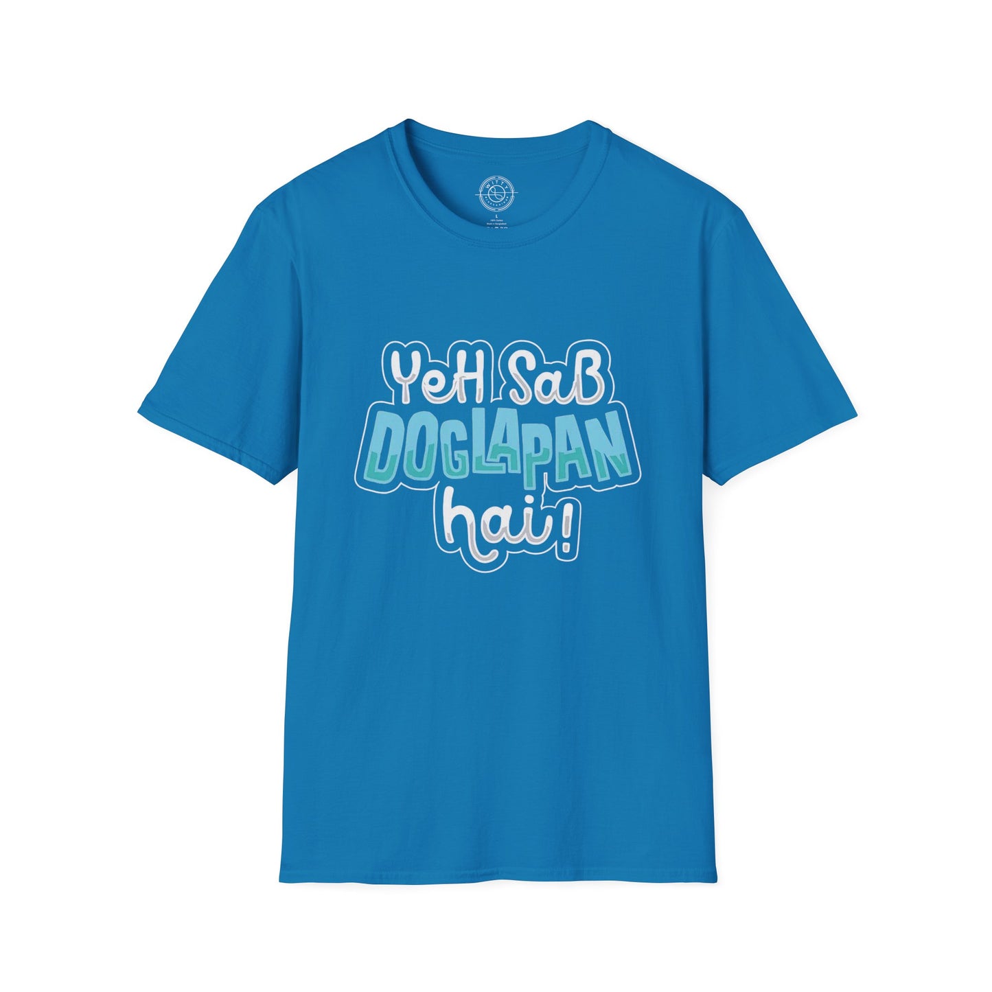 Yeh Sab Doglapan Hai - T-Shirt