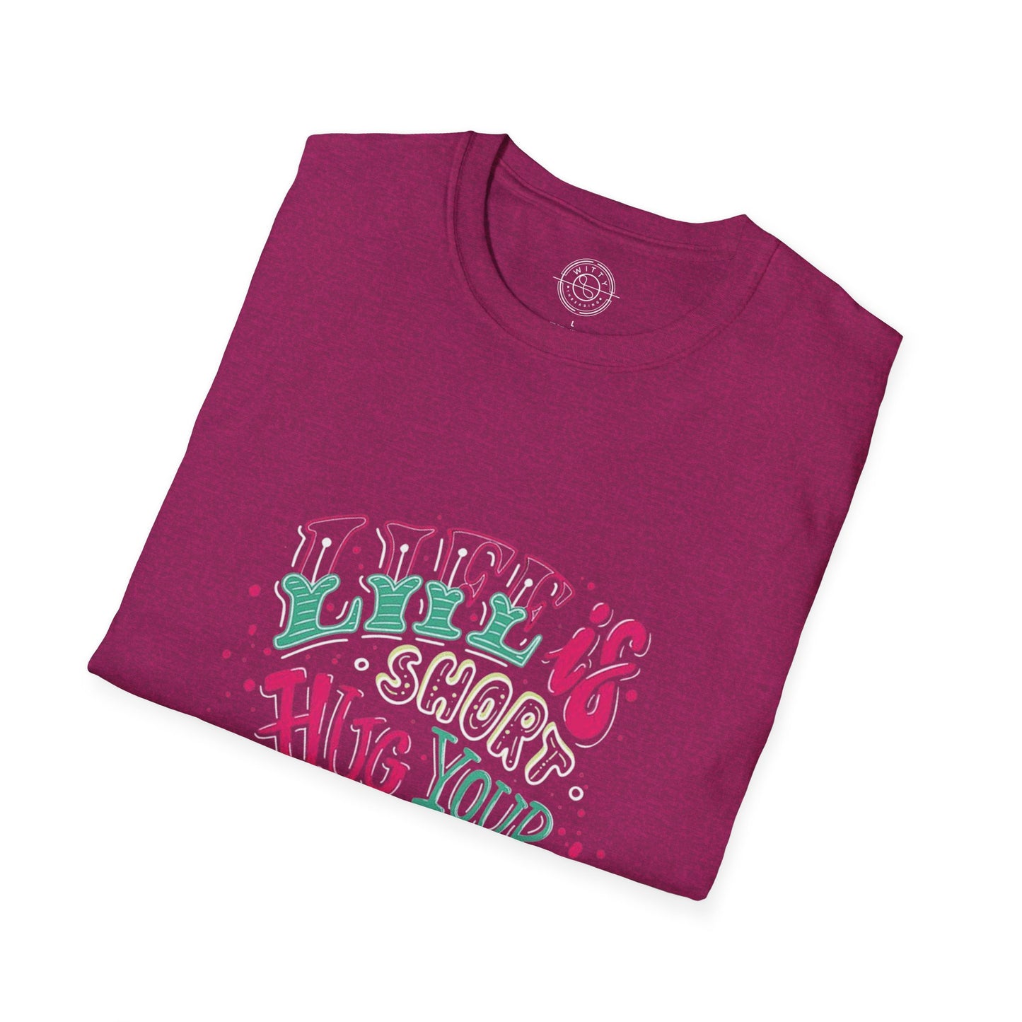 Life is short Hug your DOG - T-Shirt