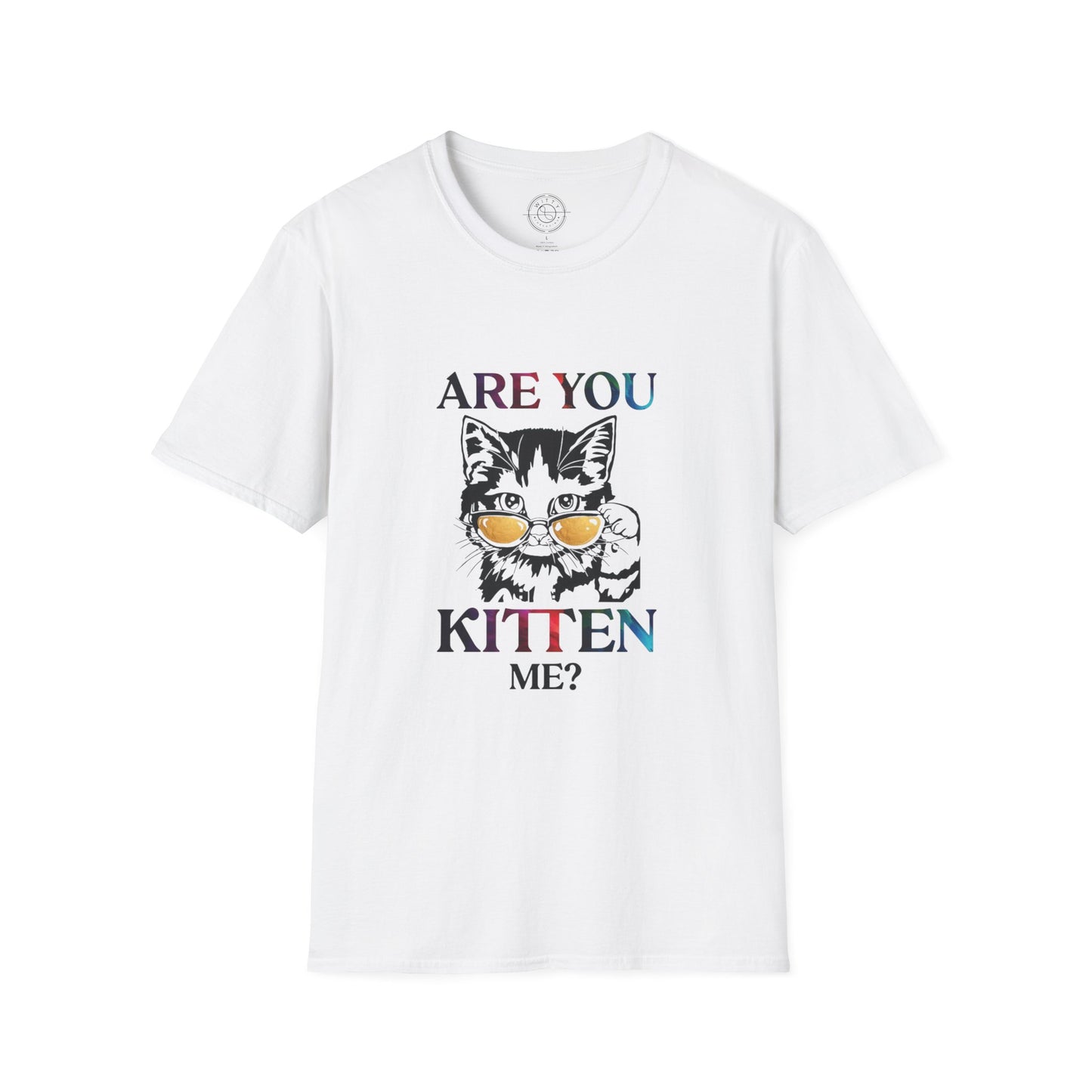 Are You Kitten Me? - T-Shirt