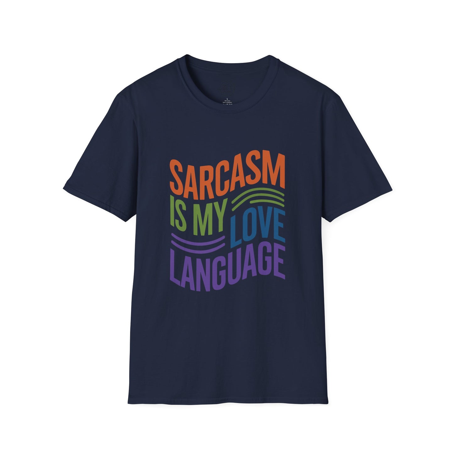 Sarcasm is my Love Language - T-Shirt