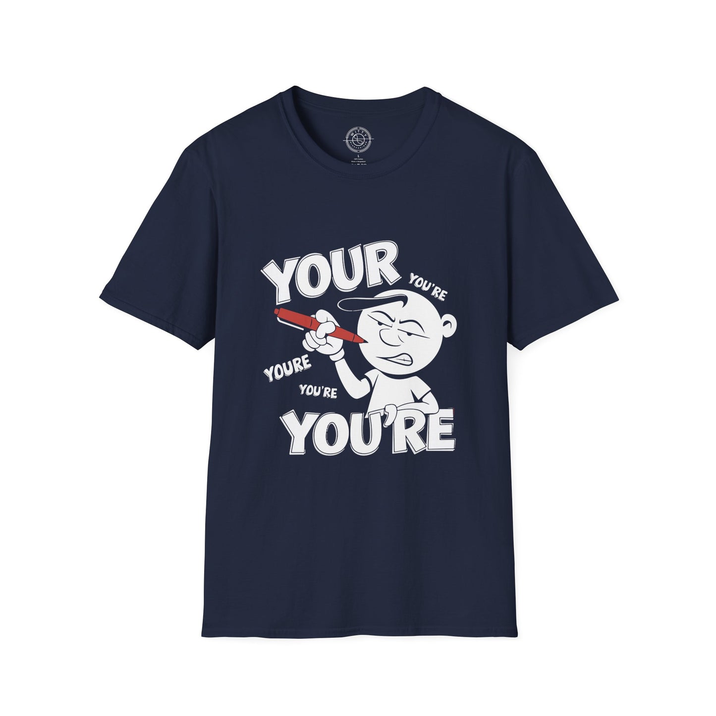 You're Vs Your- T-Shirt