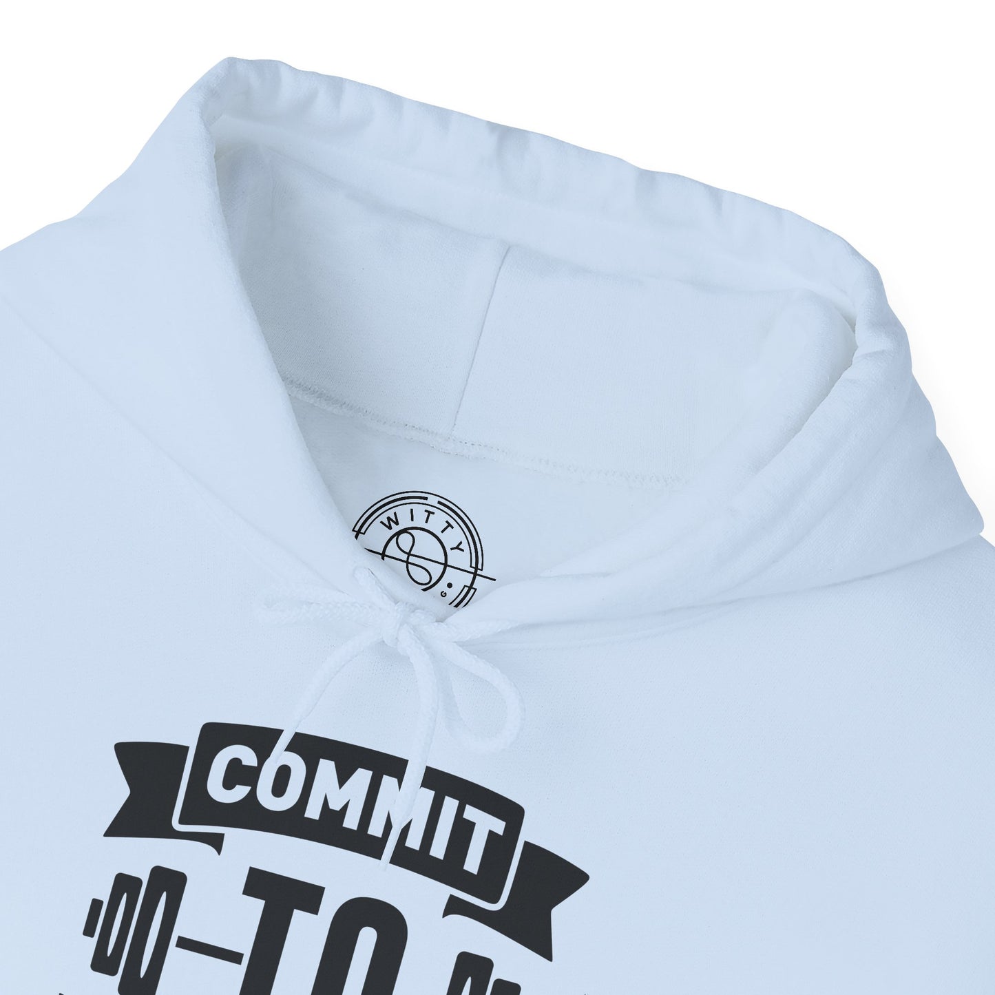 Commit to be FIT - Hoodie