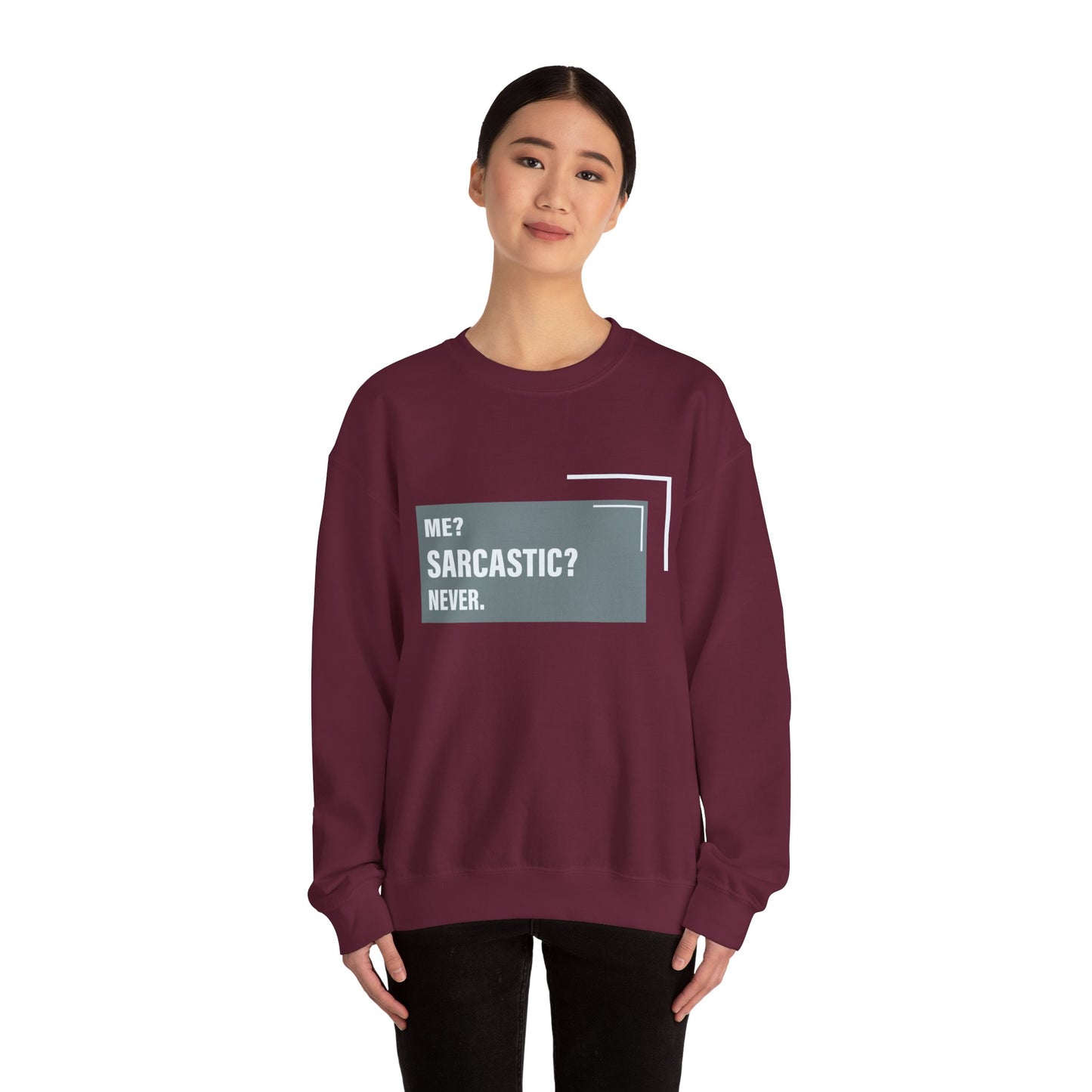 Never Sarcastic - Sweatshirt