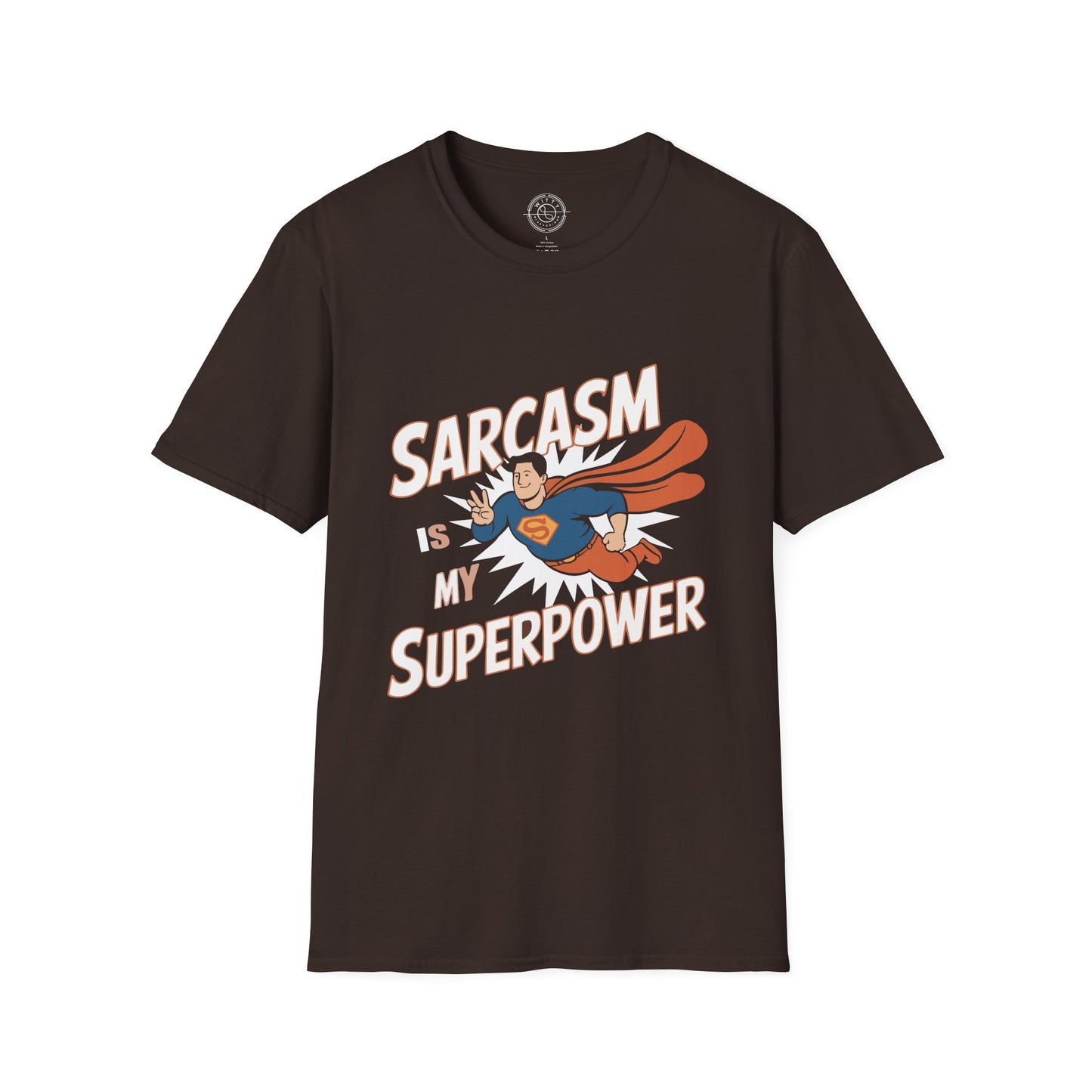 Sarcasm is my Superpower - T-Shirt