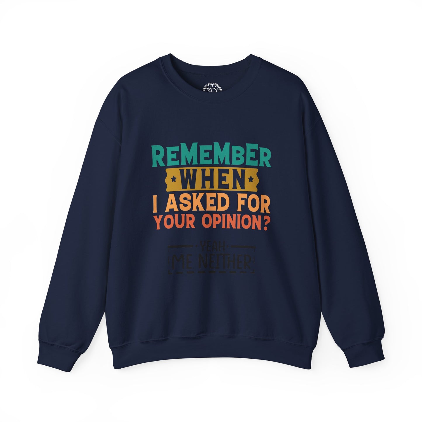Opinions? - Sweatshirt