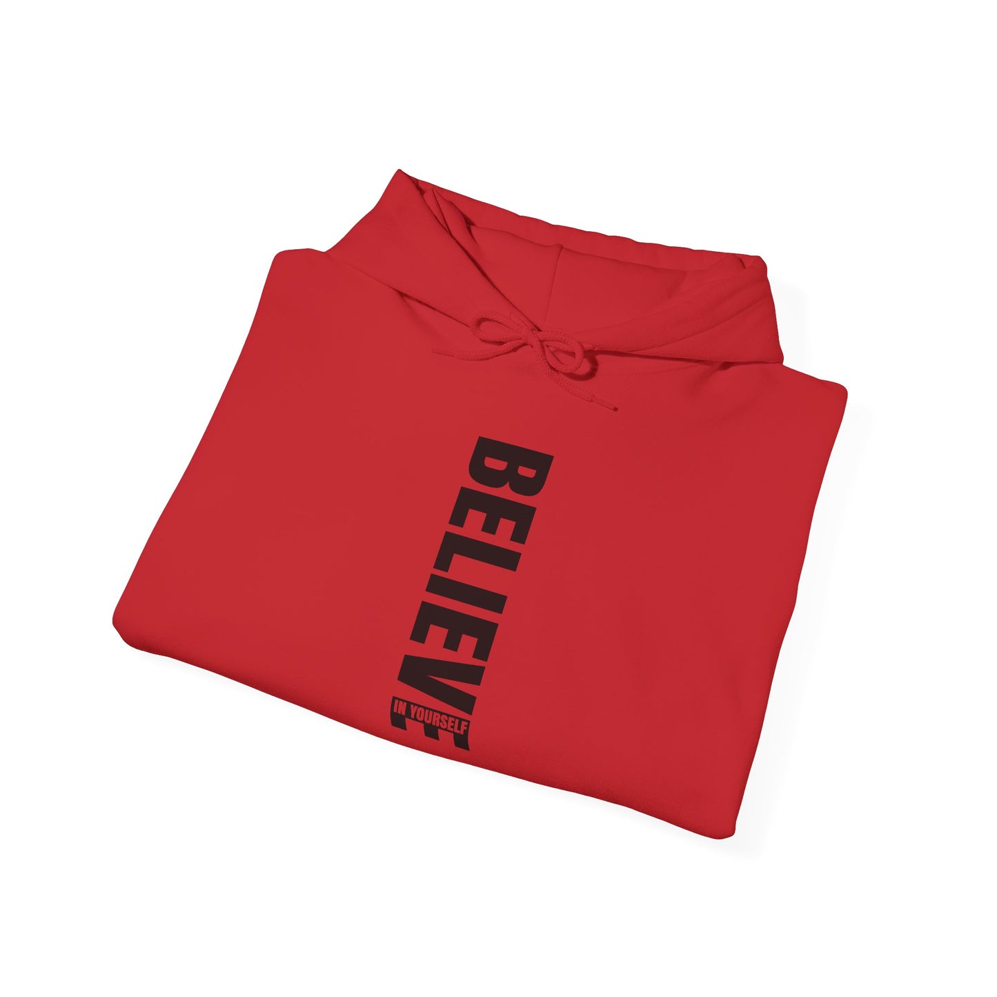 Believe in Yourself - Hoodie