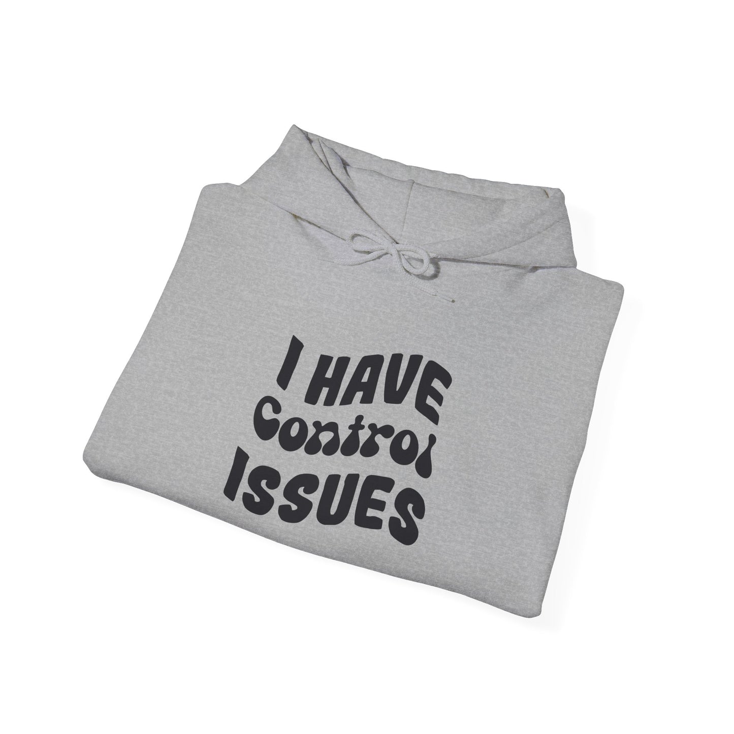 I've Control Issues - Hoodie