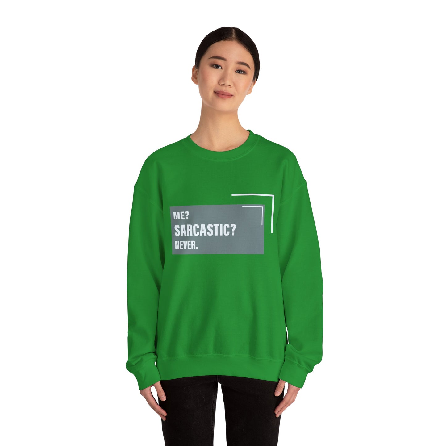 Never Sarcastic - Sweatshirt