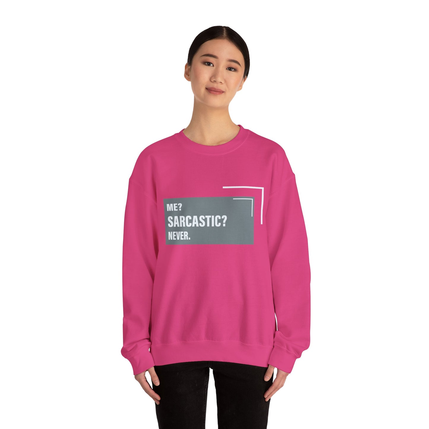 Never Sarcastic - Sweatshirt