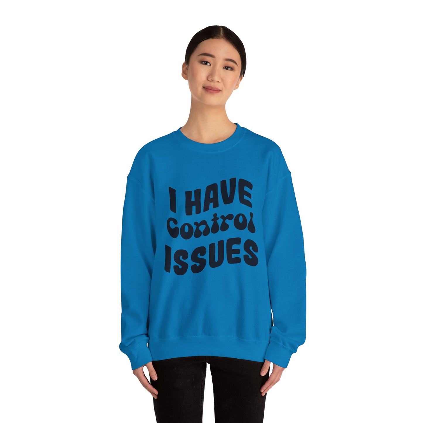 I've Control Issues - Sweatshirt