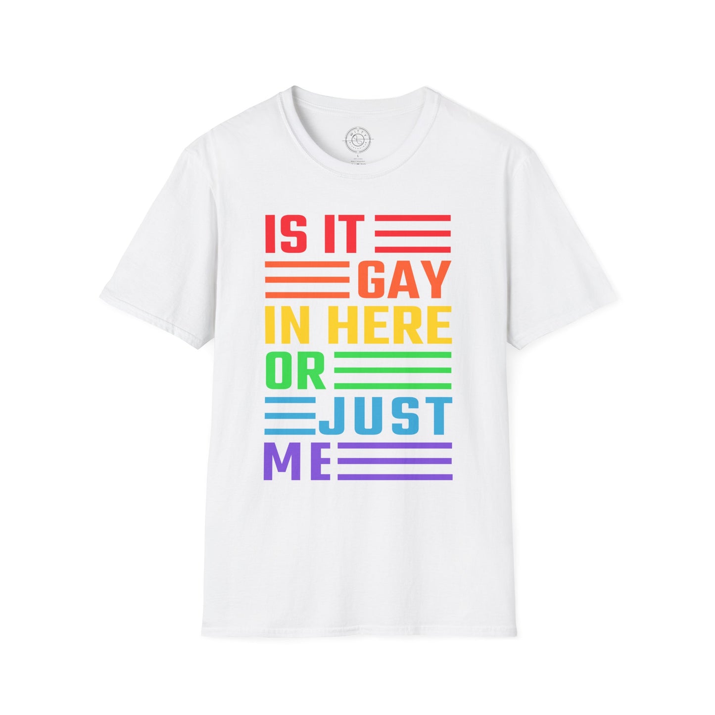 Is it Gay in here or just me - T-Shirt