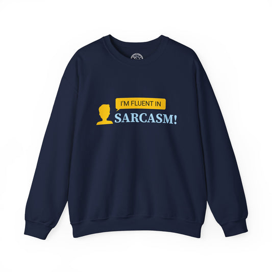 Fluent in Sarcasm - Sweatshirt
