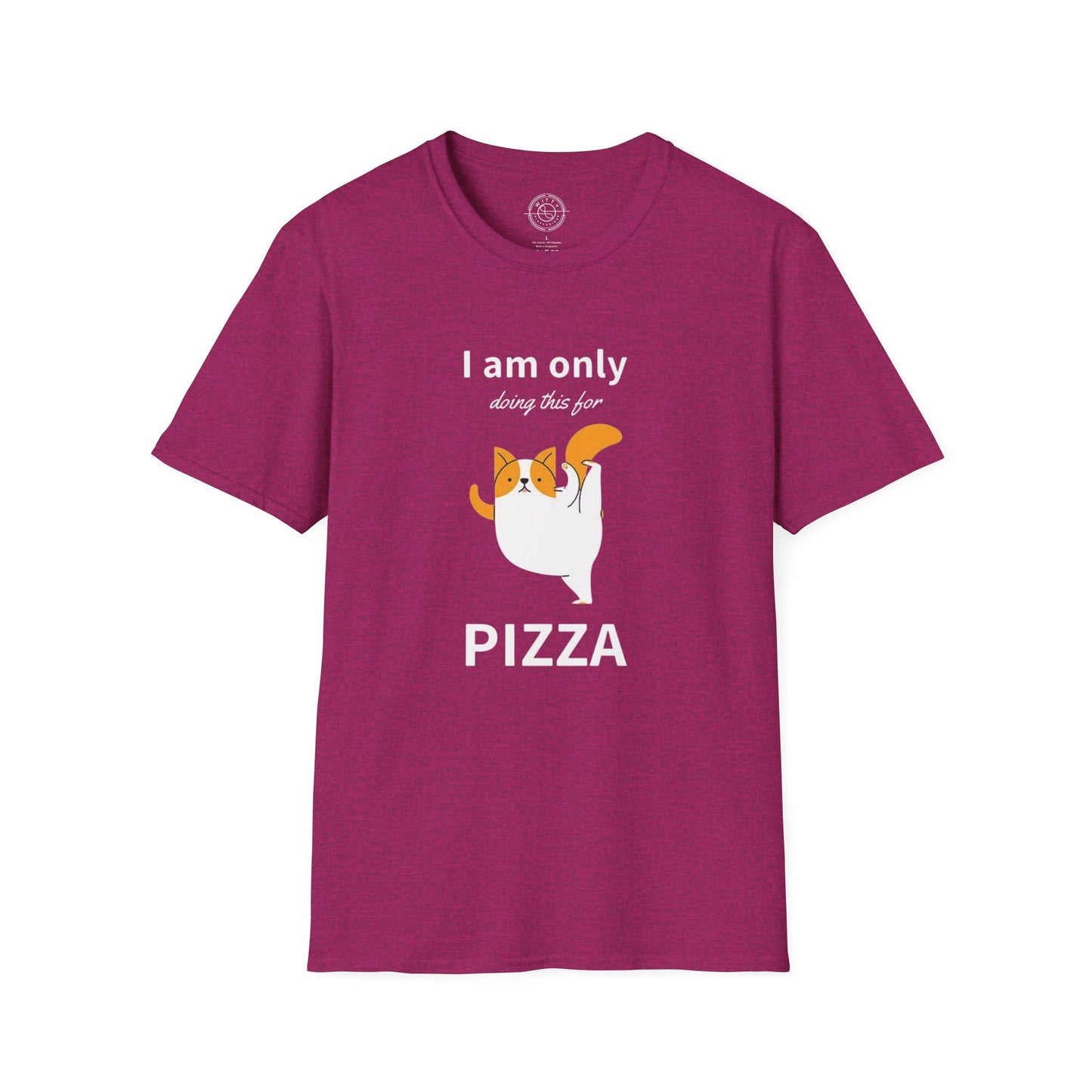 I'm only doing this for a PIZZA - T-Shirt