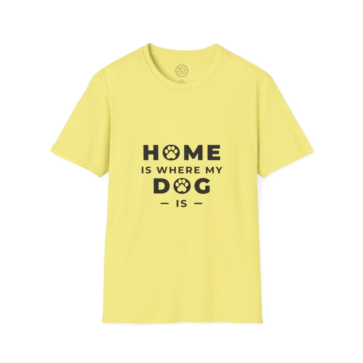 Home is where DOG is - T-Shirt