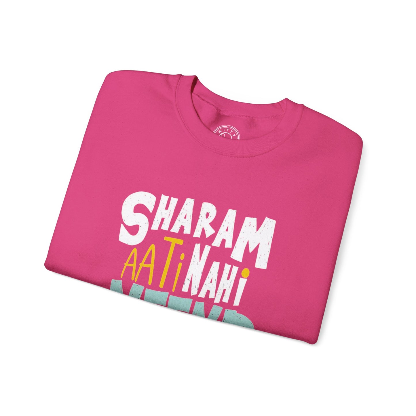 Sharam Ati Nahi Neend Jati Nahi - Sweatshirt