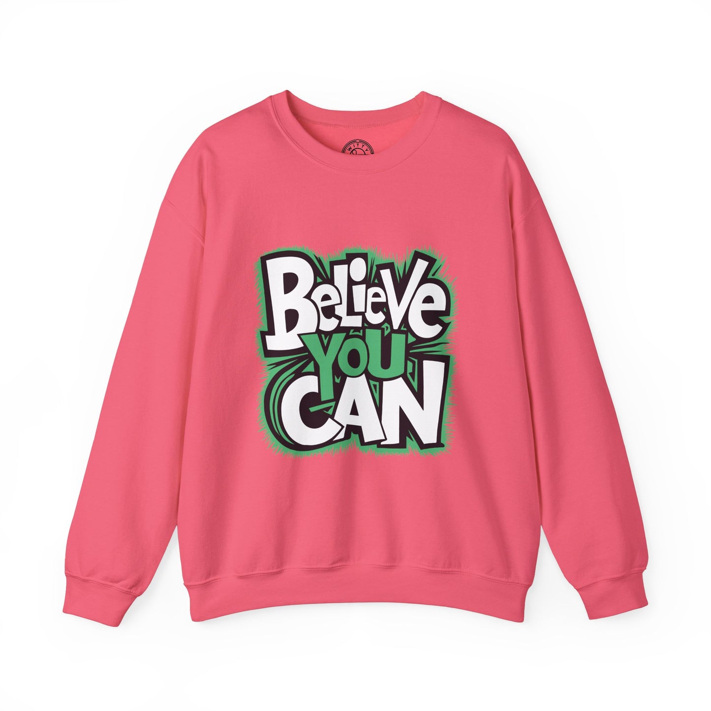 Believe You Can - Sweatshirt