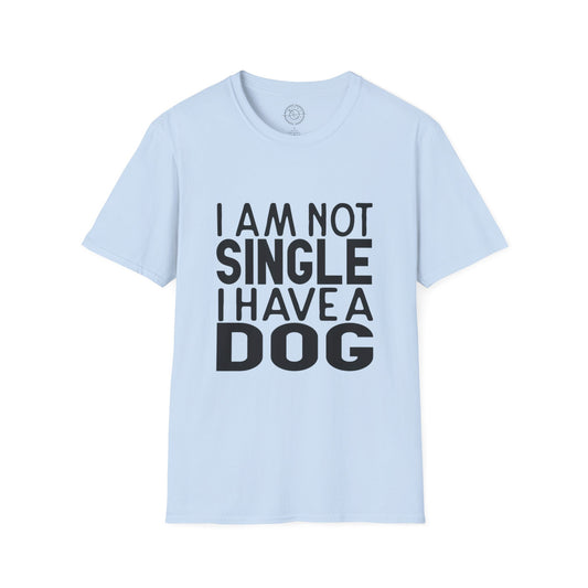 I'm not single I've a DOG - T-Shirt