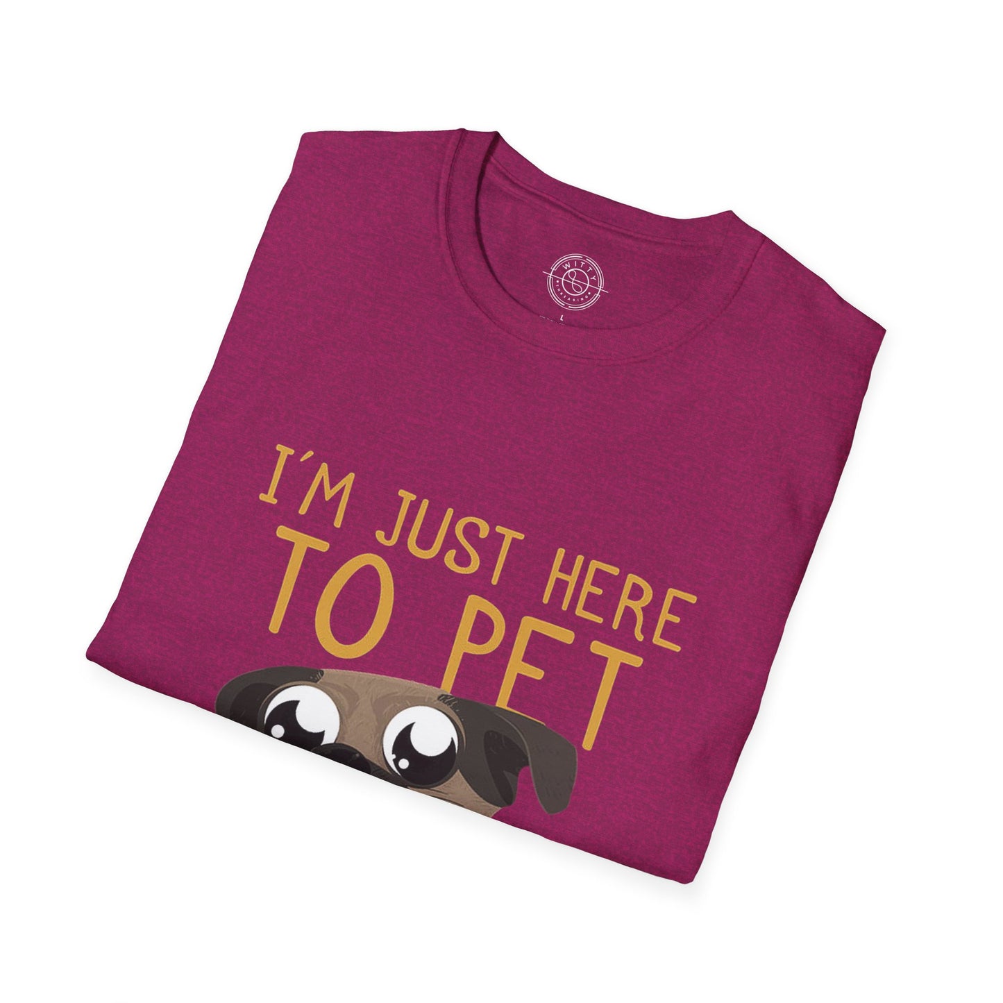 I'm Just Here - T-Shirt