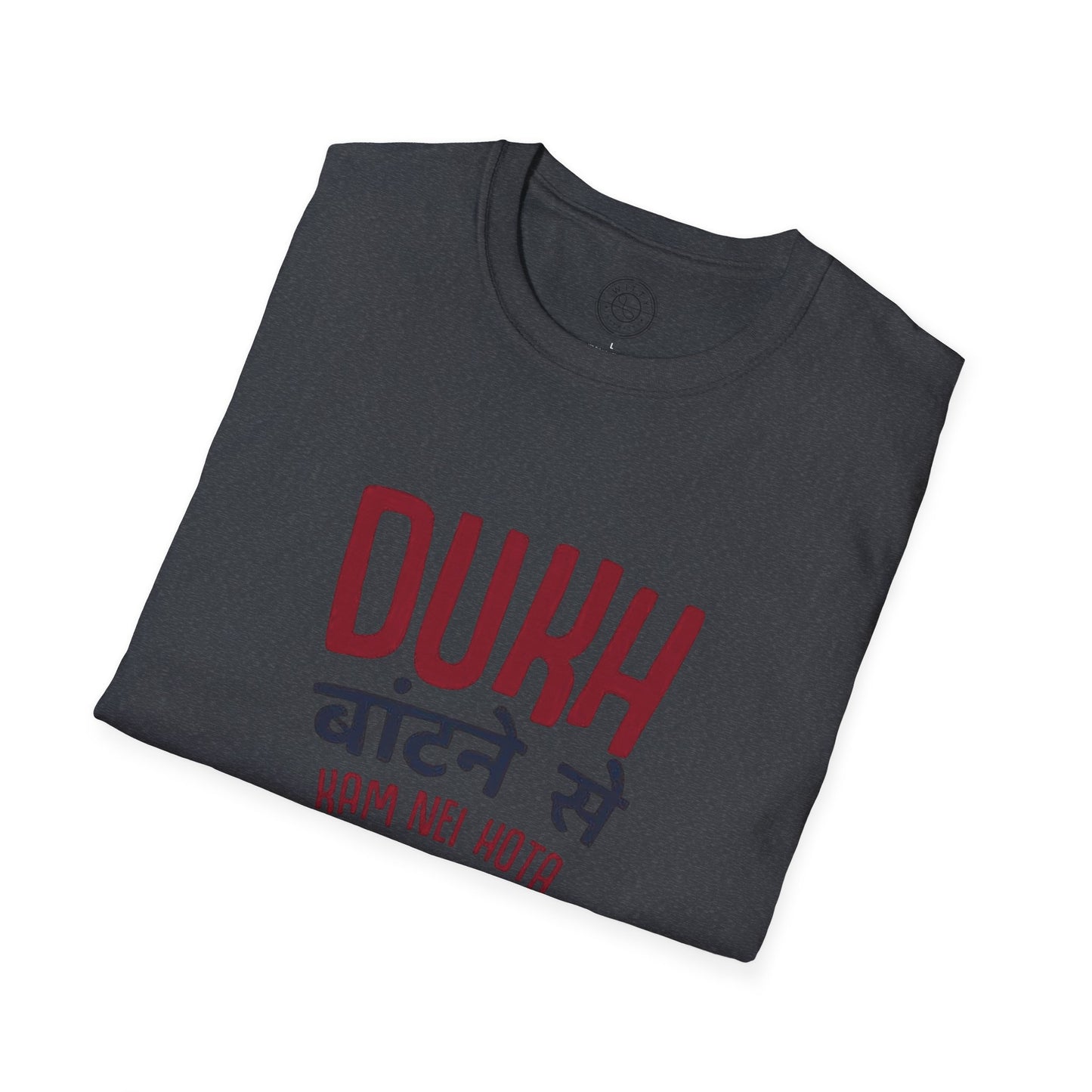 Dukh Batne Se - T-Shirt