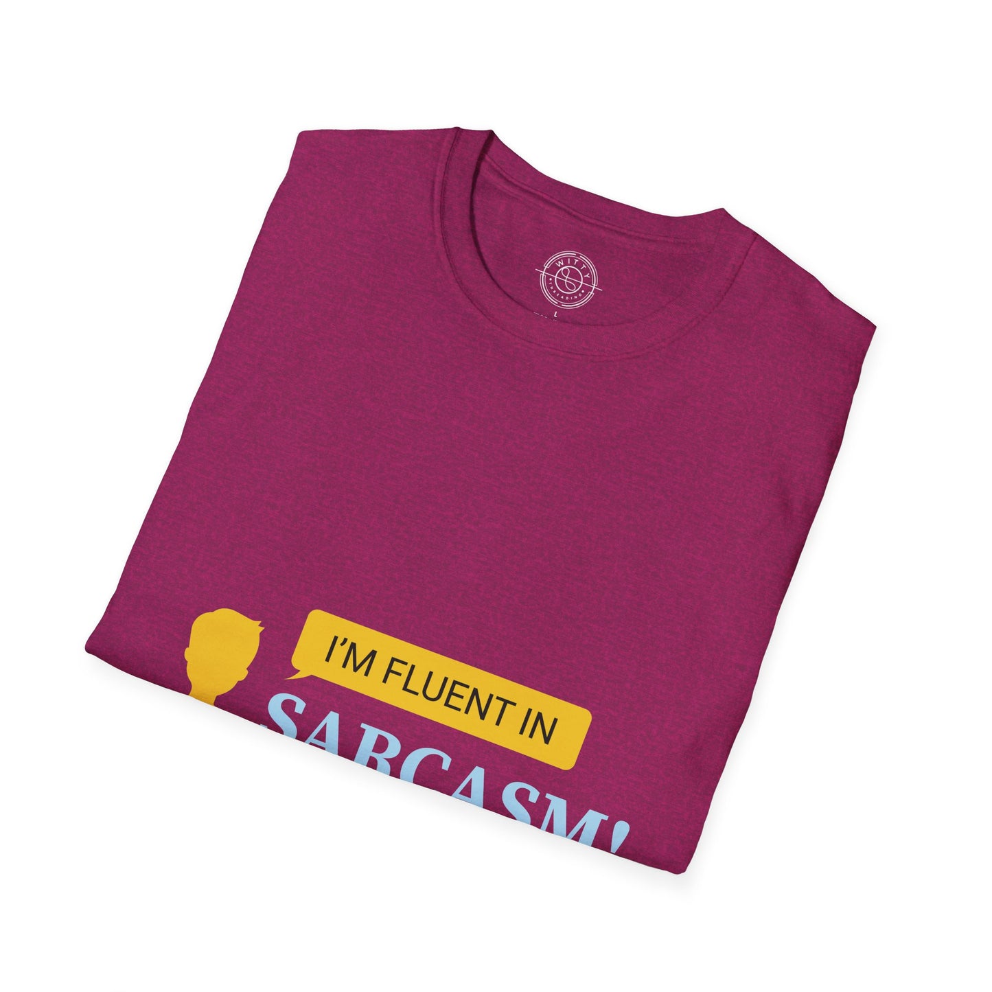 Fluent in Sarcasm - T-Shirt