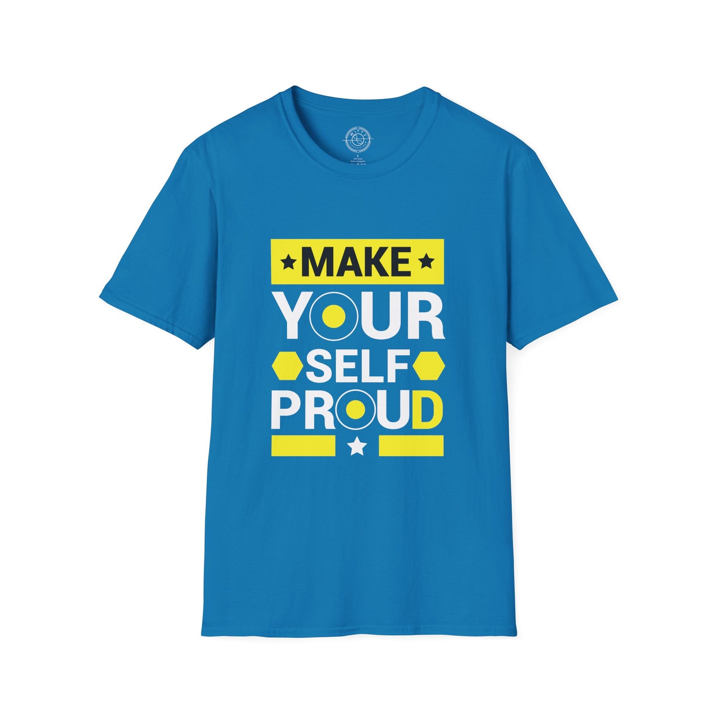 Make Yourself Proud - T-Shirt