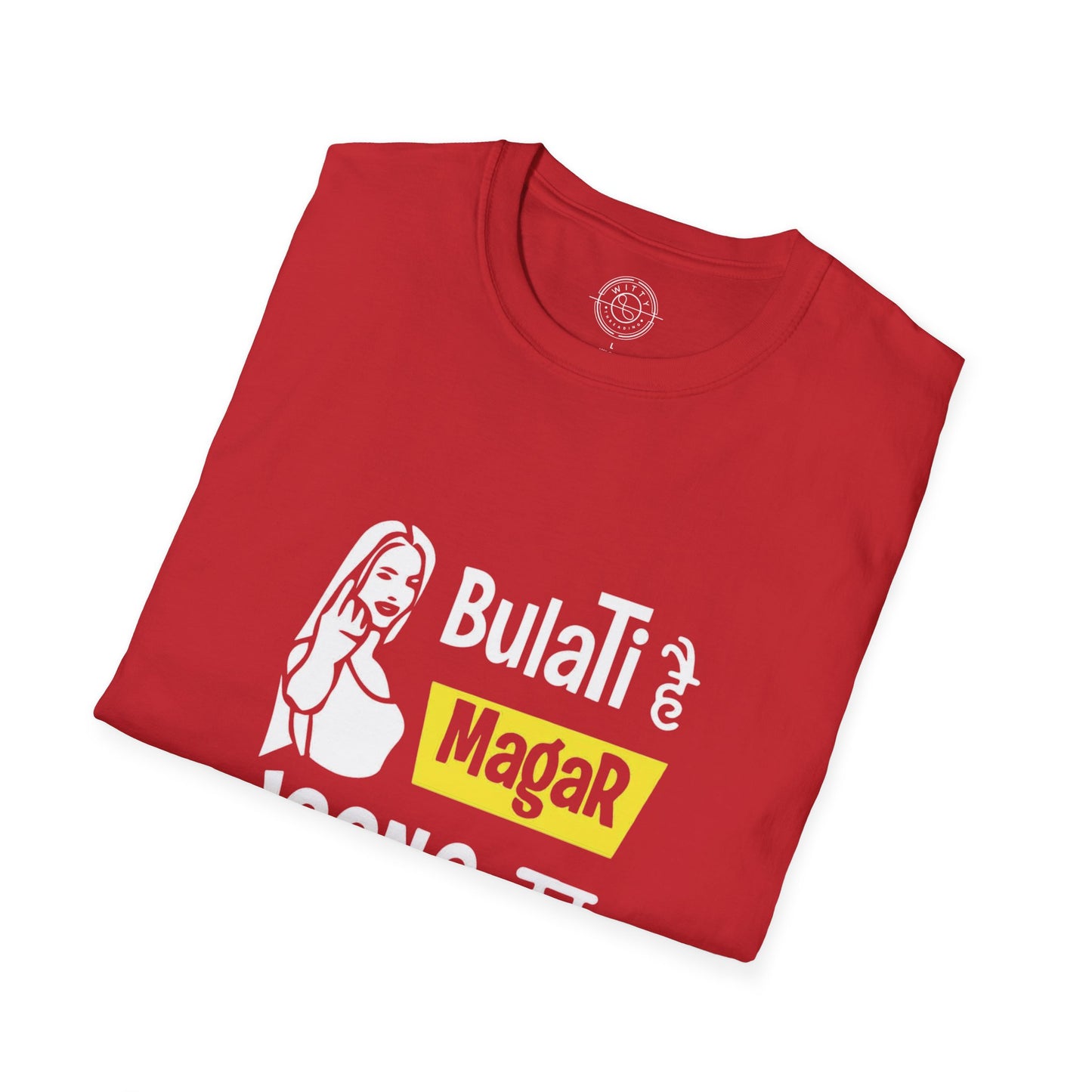 Bulati Hai Magar Jaane Ka Nahi - T-Shirt