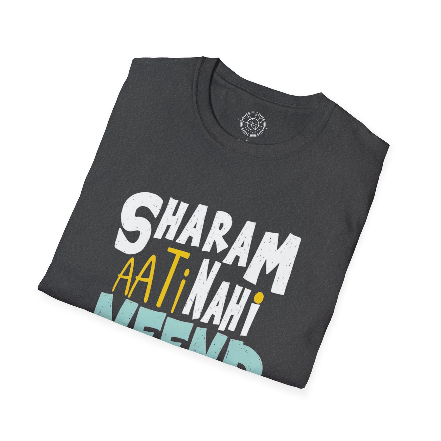 Sharam Ati Nahi Neend Jati Nahi - T-Shirt