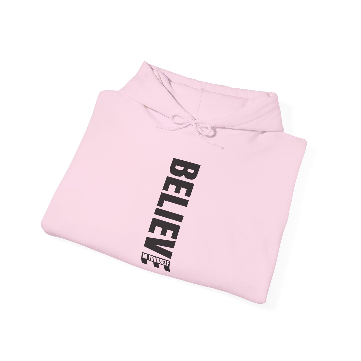 Believe in Yourself - Hoodie