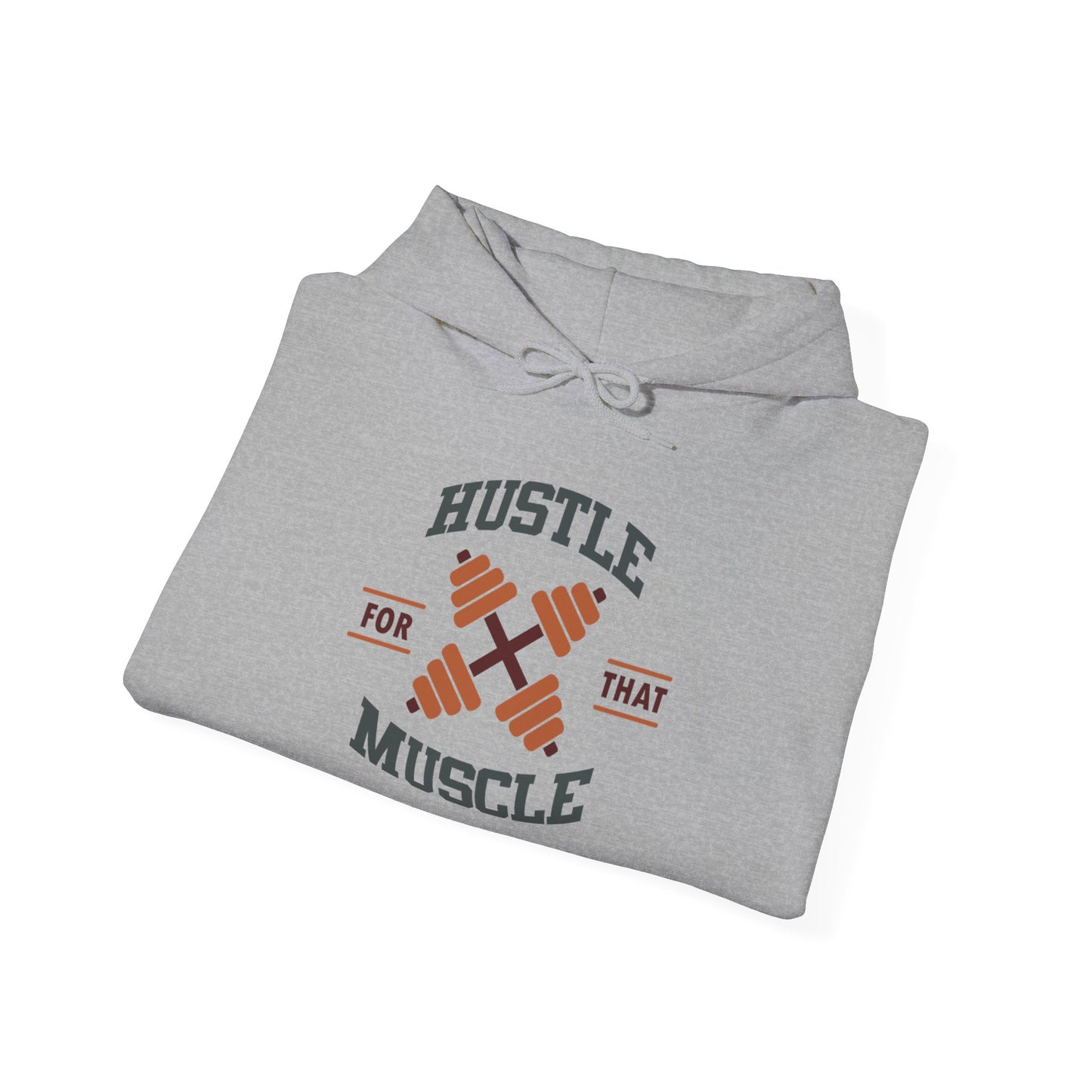 Hustle For That Muscle - Hoodie