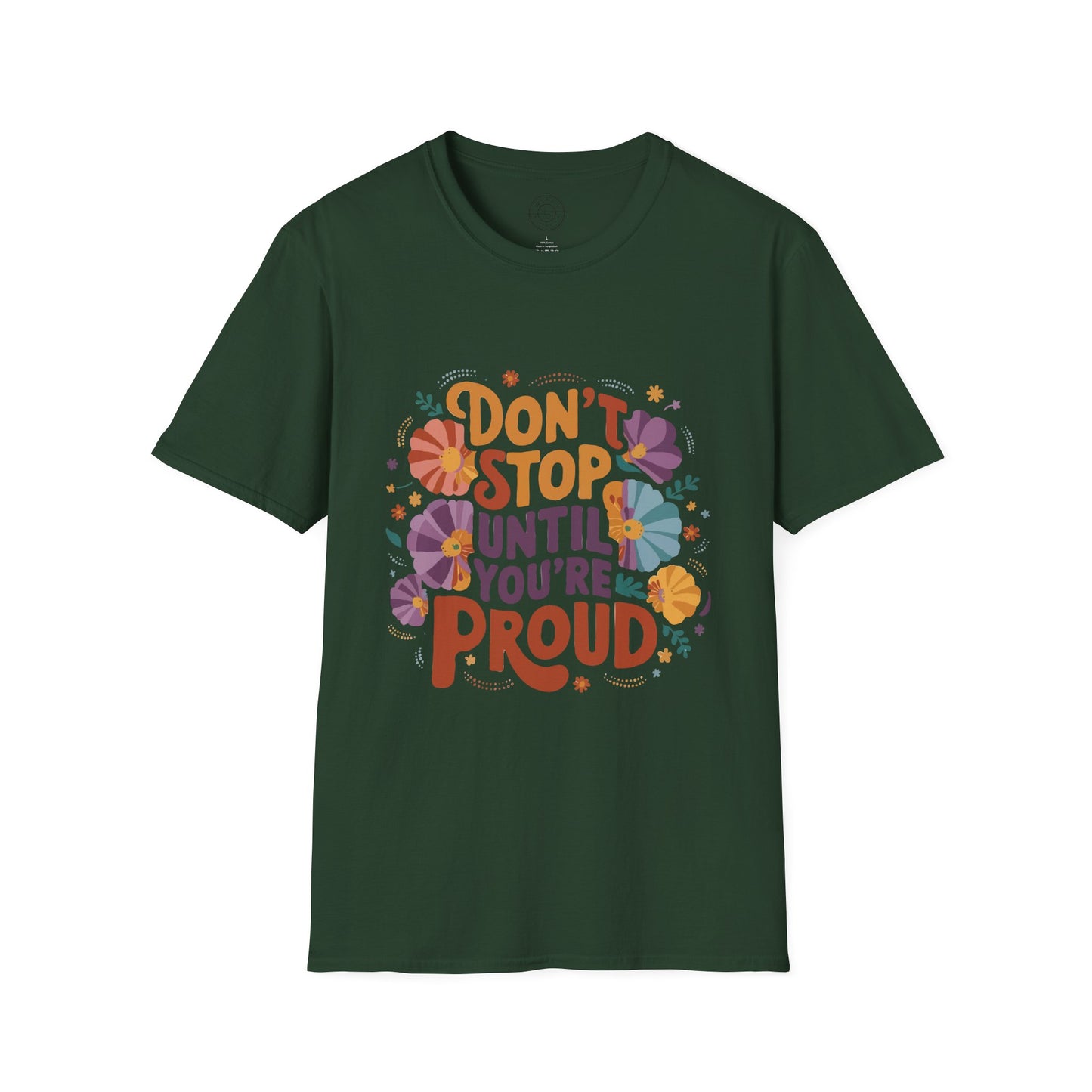 Don't Stop Until You're Proud - T-Shirt