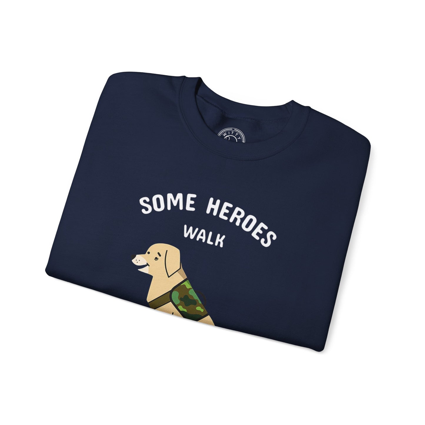 Some heroes walk on 4 legs - Sweatshirt