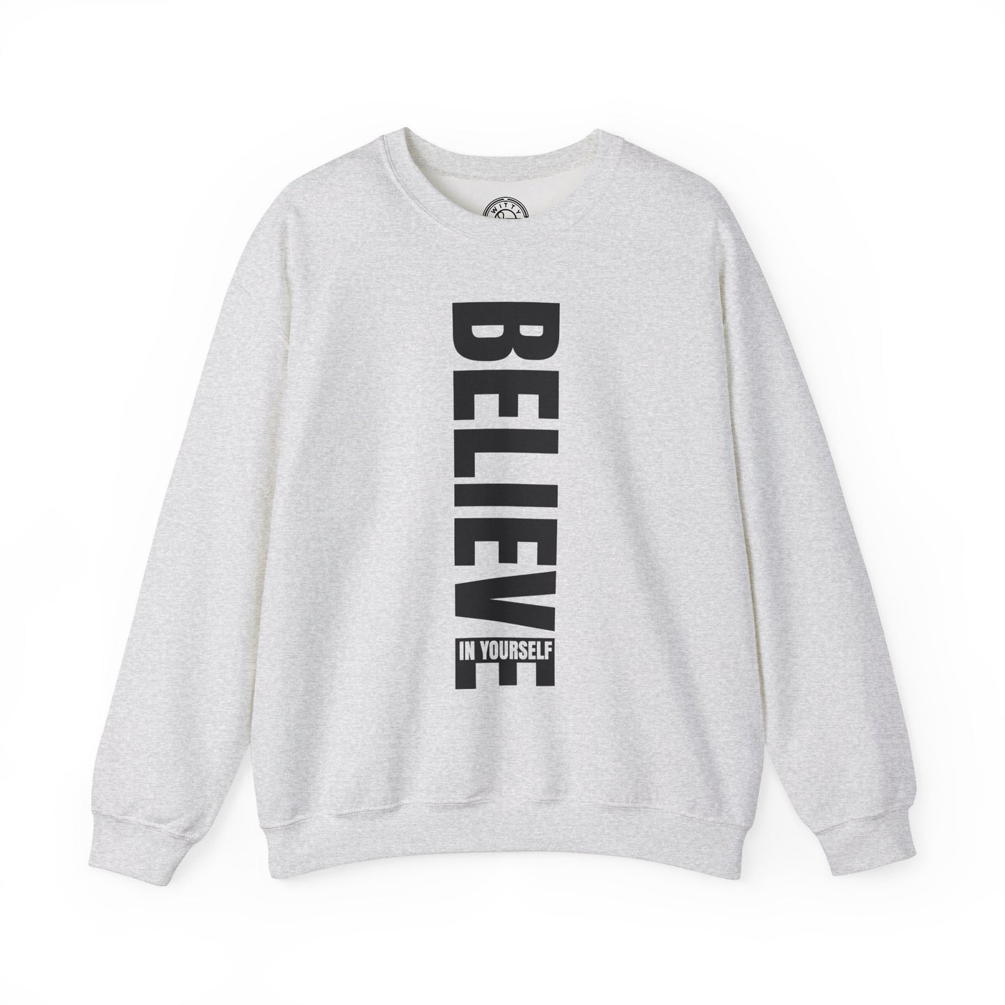 Believe in Yourself - Sweatshirt