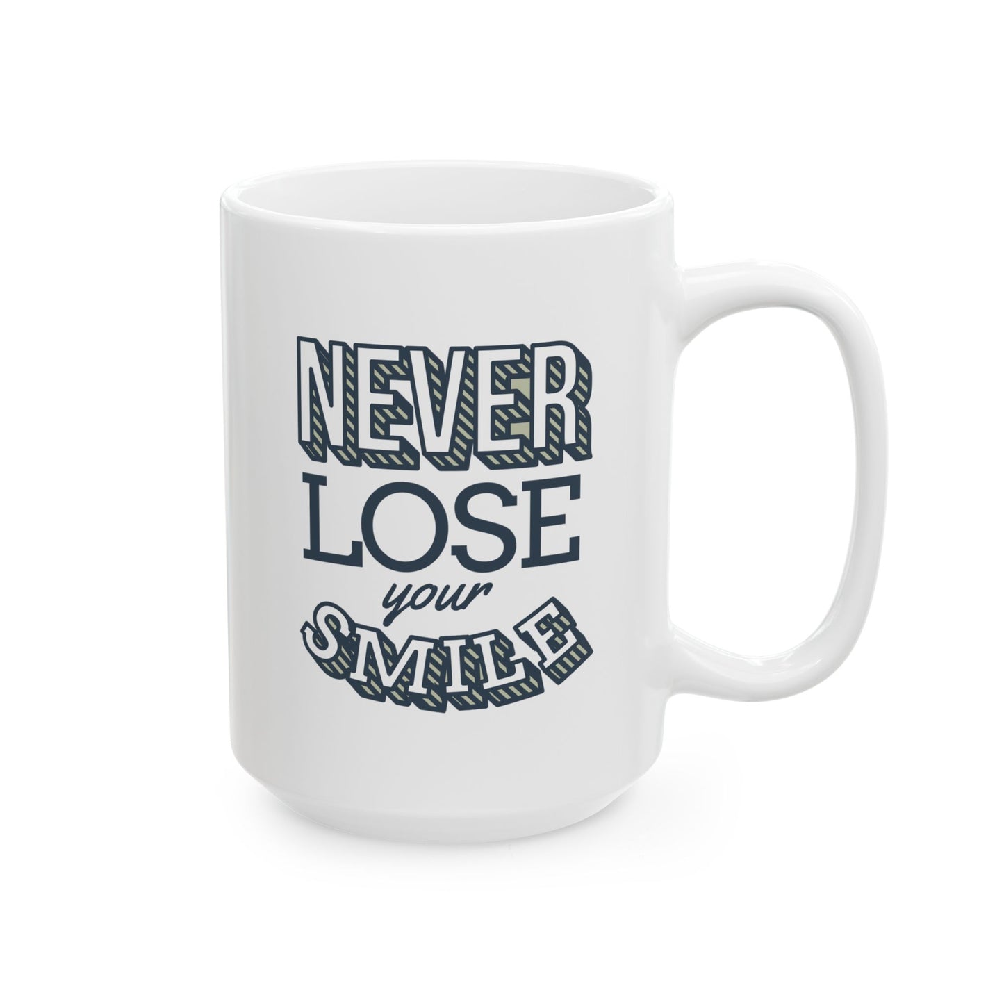 Never Lose Your Smile - Mug