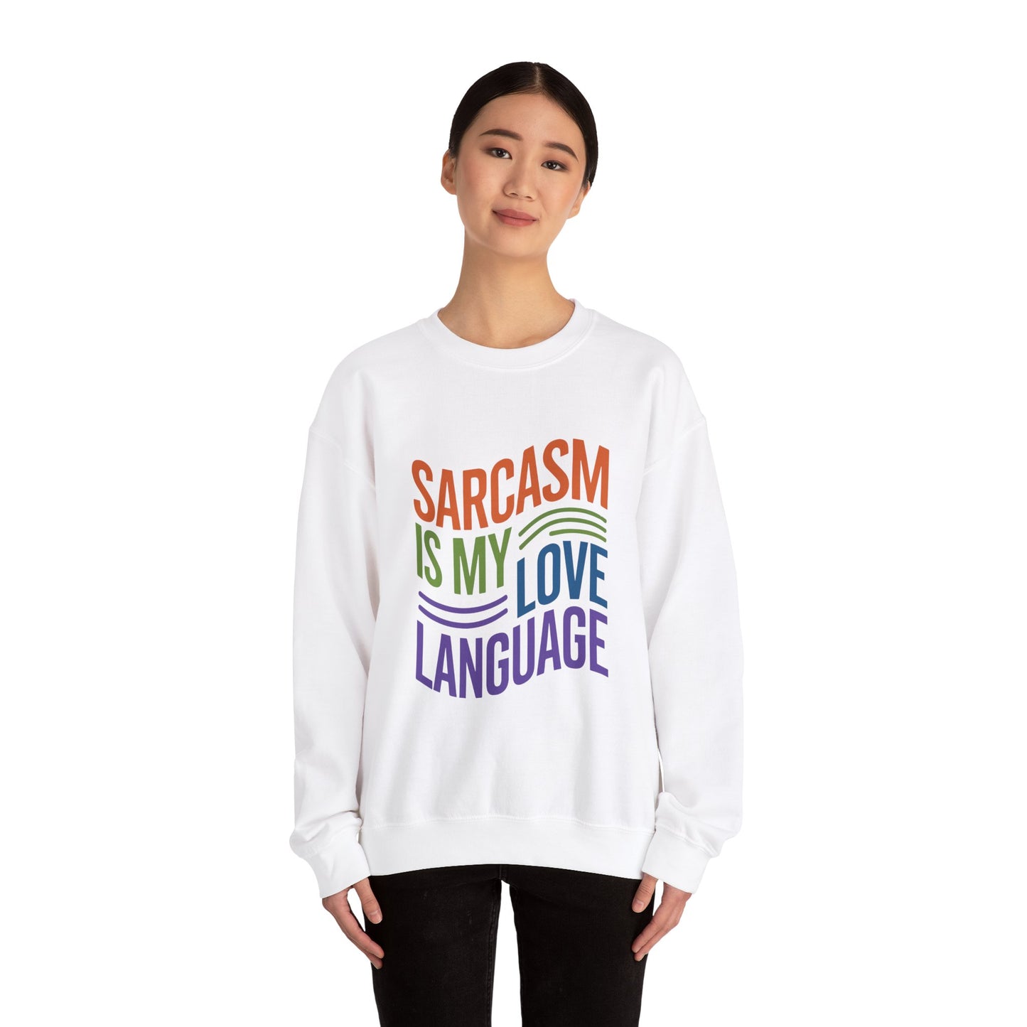 Sarcasm is my Love Language - Sweatshirt