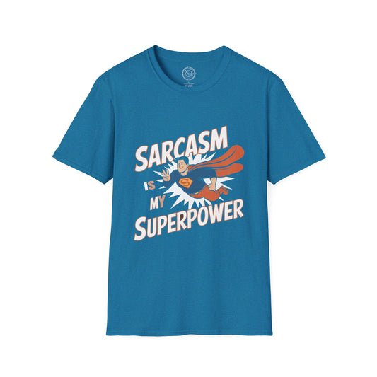 Sarcasm is my Superpower - T-Shirt