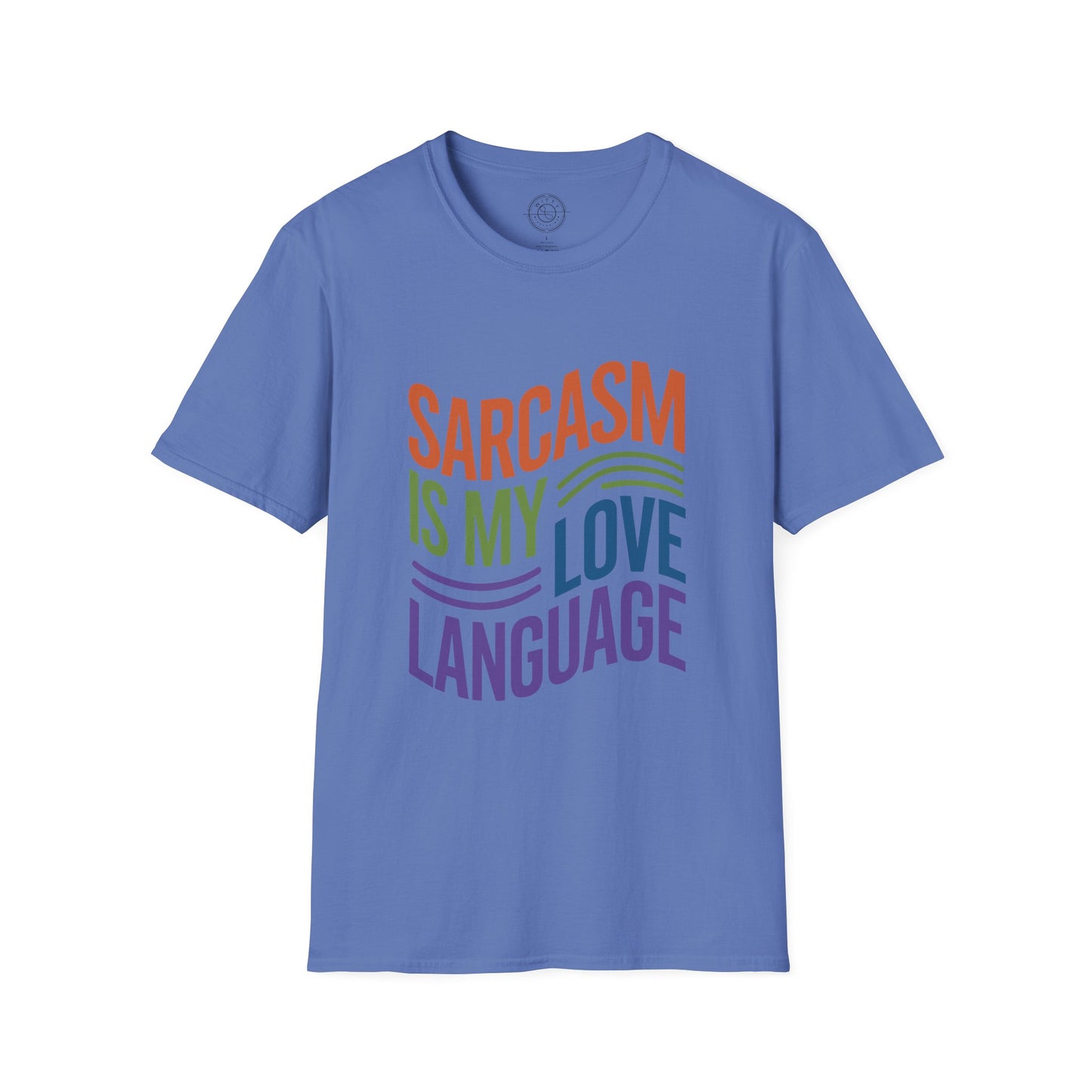 Sarcasm is my Love Language - T-Shirt
