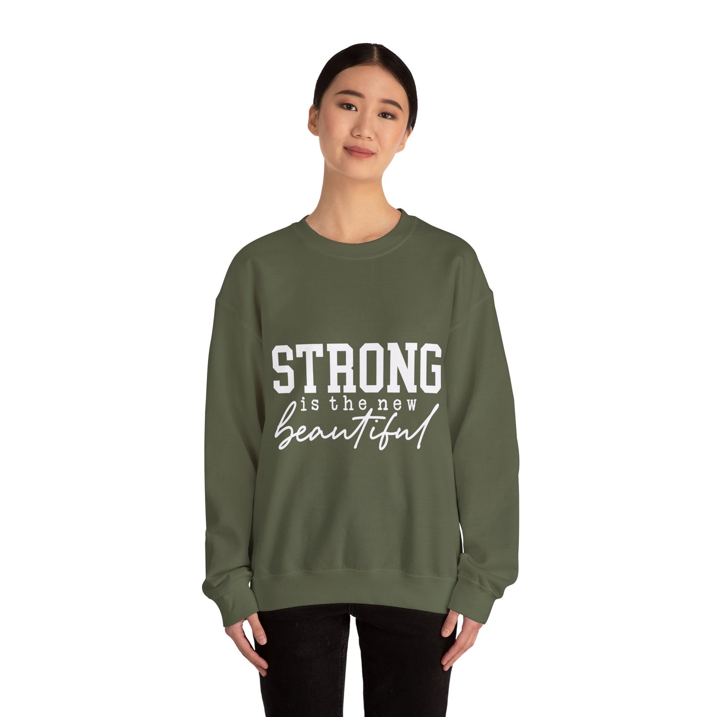 Strong is the new BEAUTIFUL - Sweatshirt