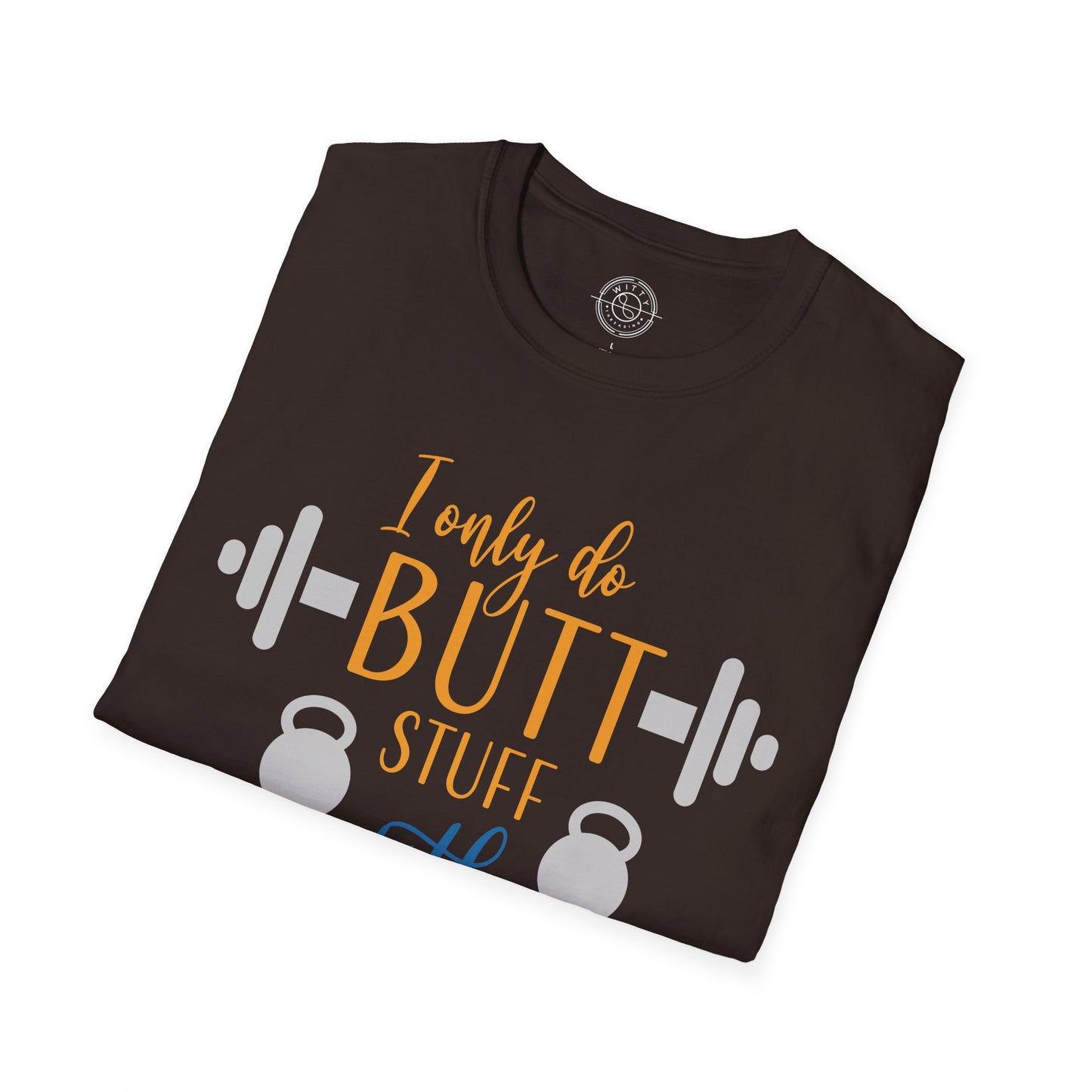 Butt Stuff at the GYM - T-Shirt