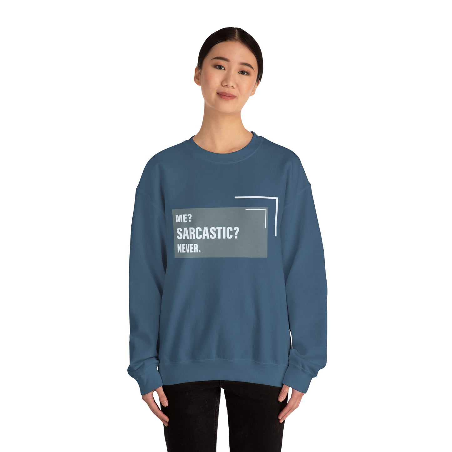 Never Sarcastic - Sweatshirt