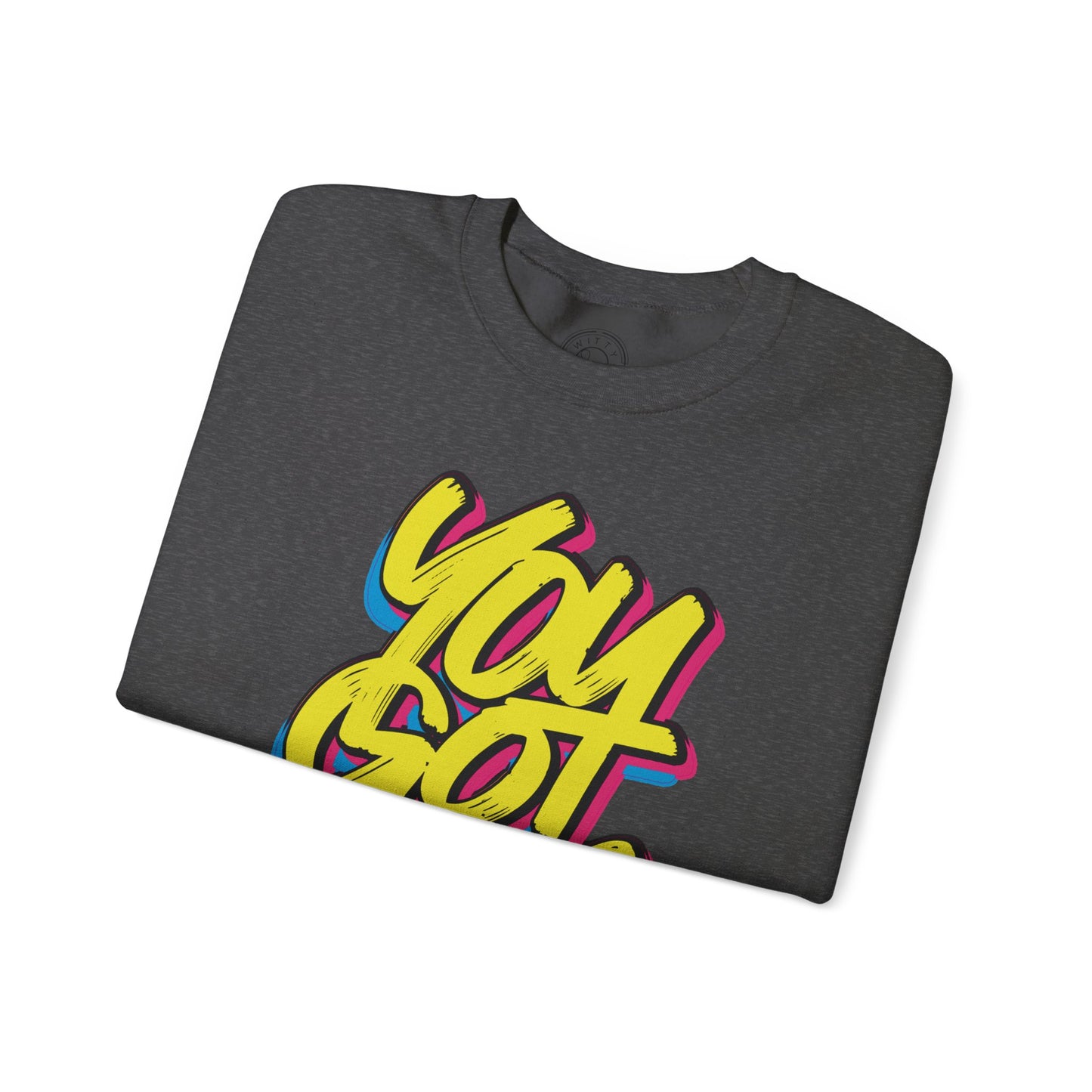 You Got This - Sweatshirt