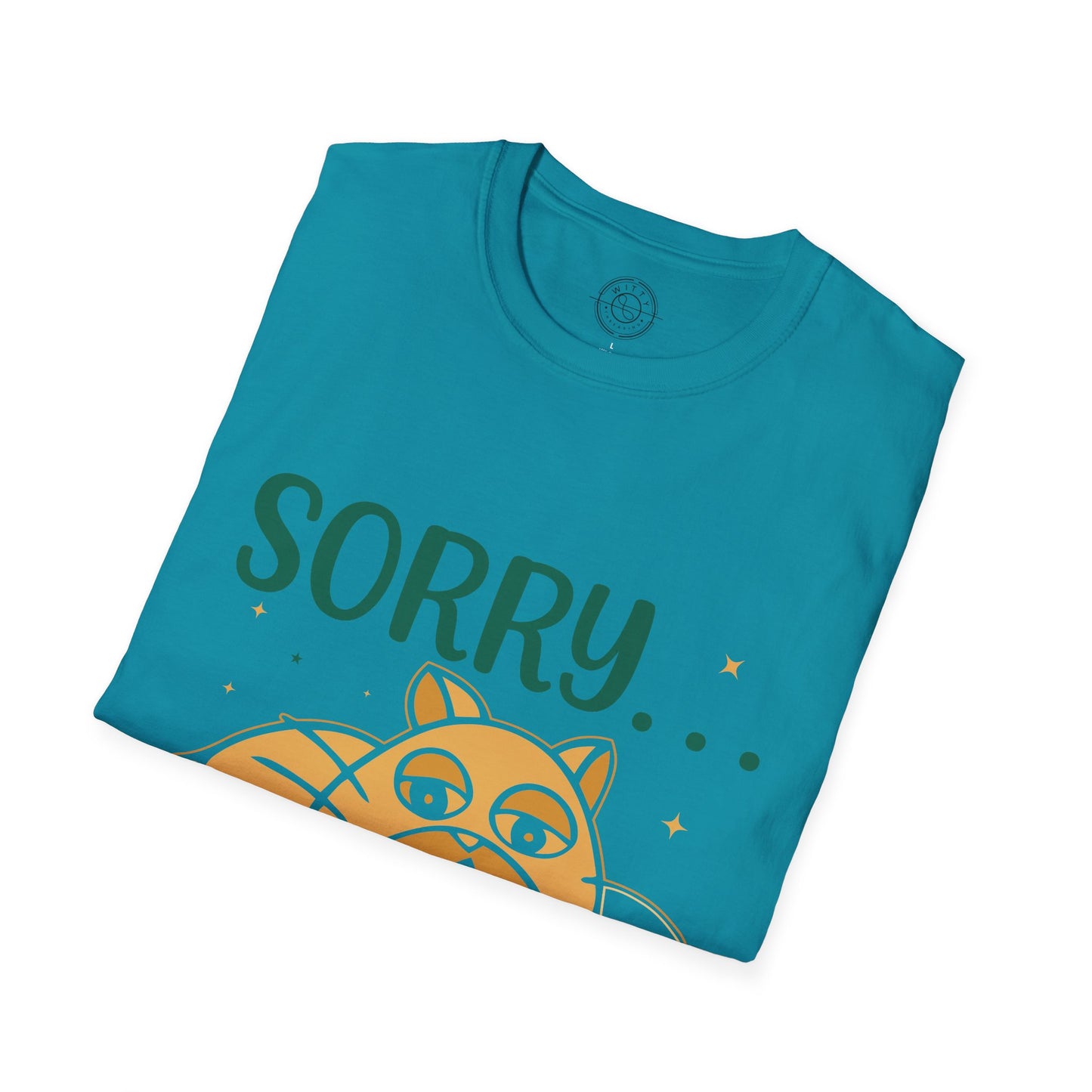 Sorry to have met you - T-Shirt