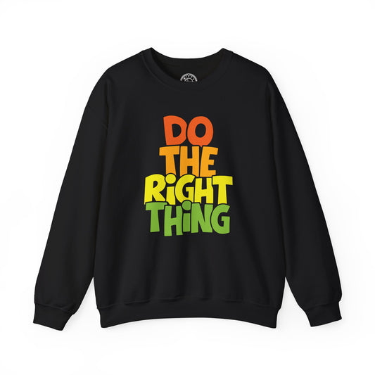 Do The Right Thing - Sweatshirt