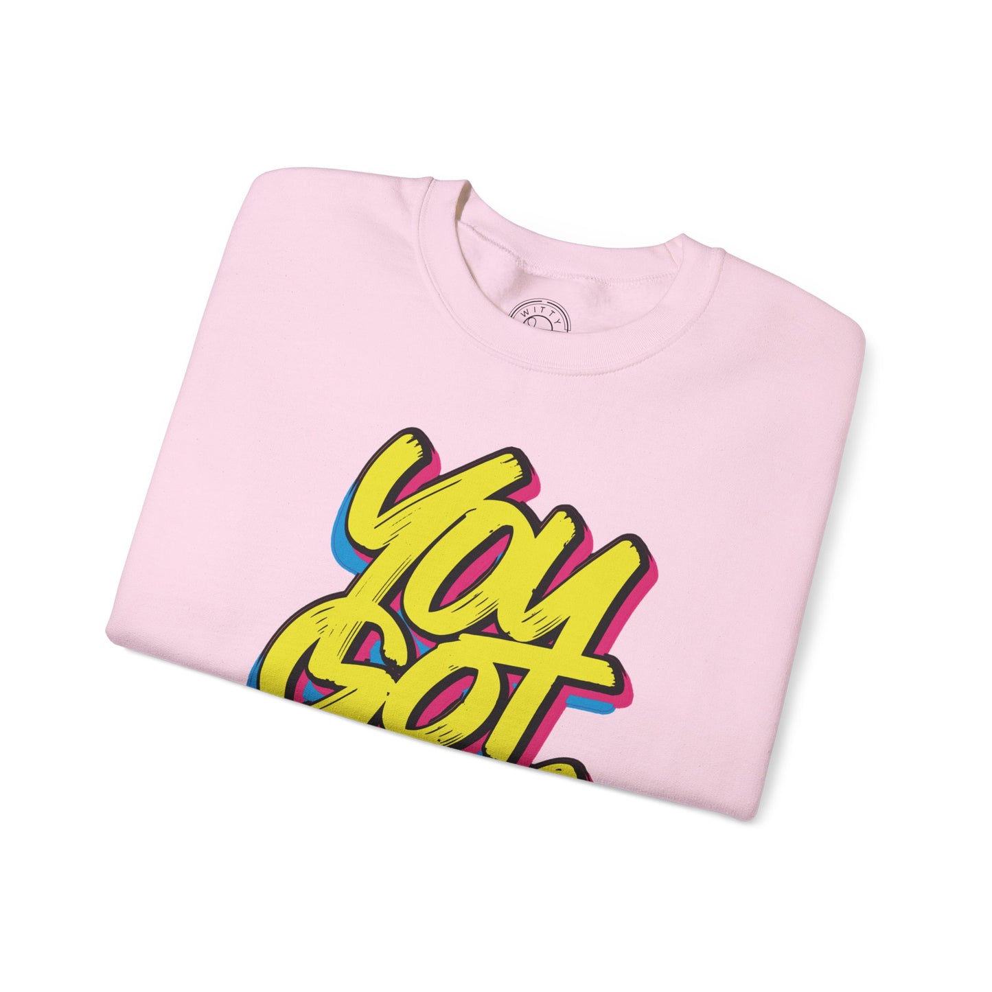 You Got This - Sweatshirt