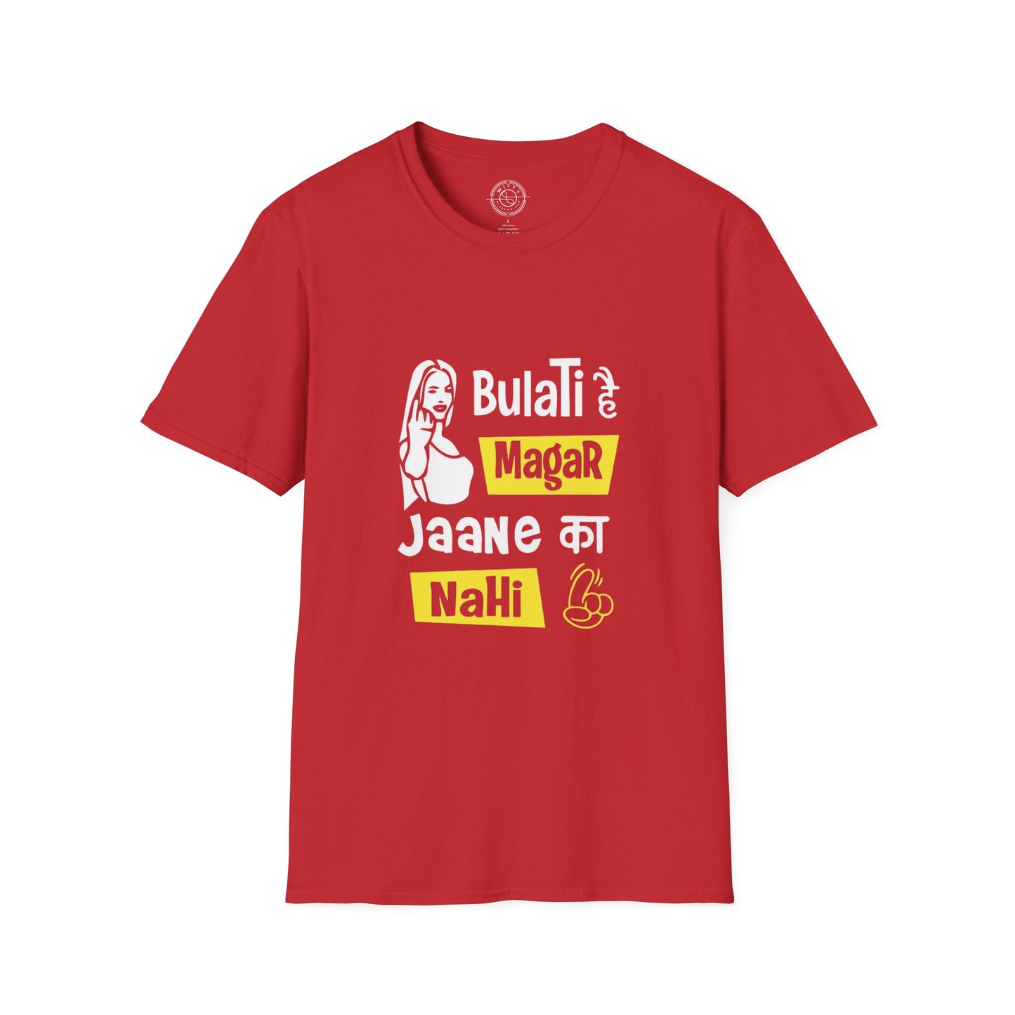 Bulati Hai Magar Jaane Ka Nahi - T-Shirt