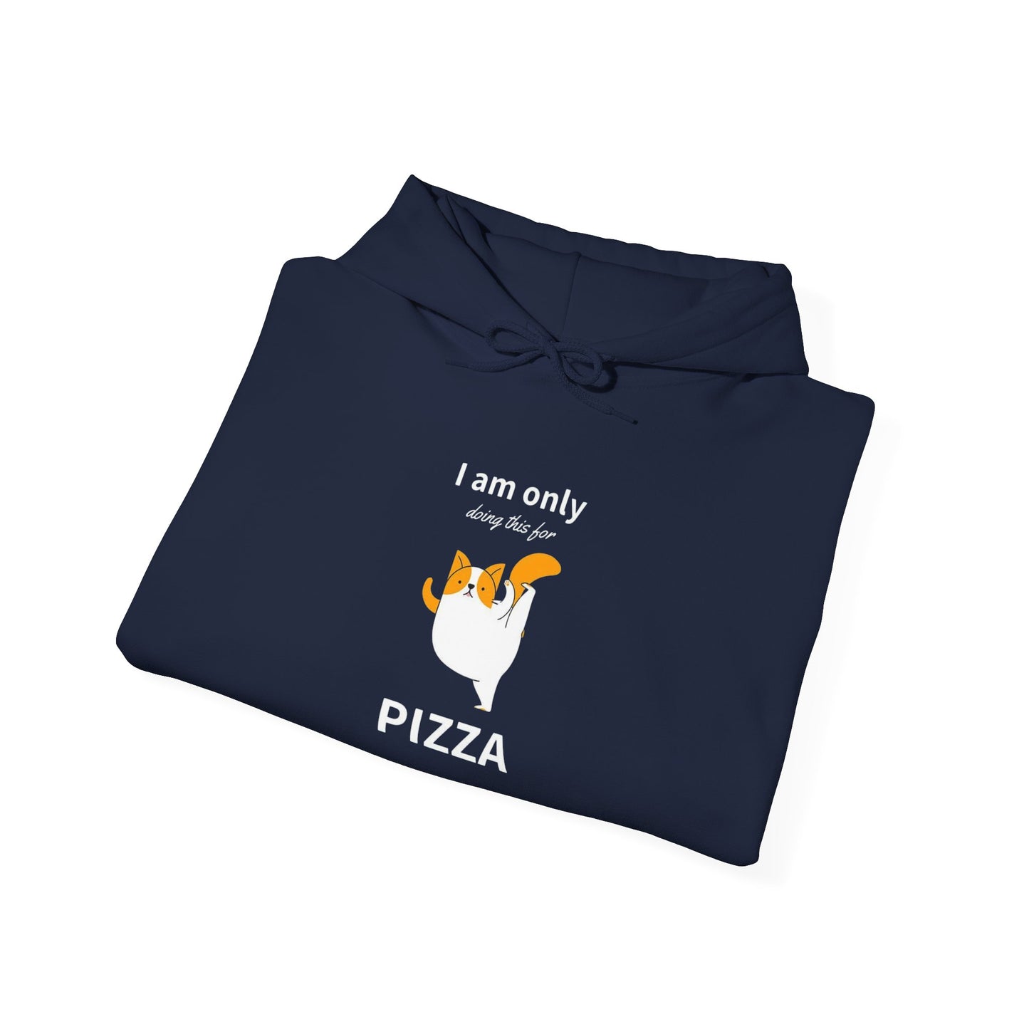 I'm only doing this for a PIZZA - Hoodie