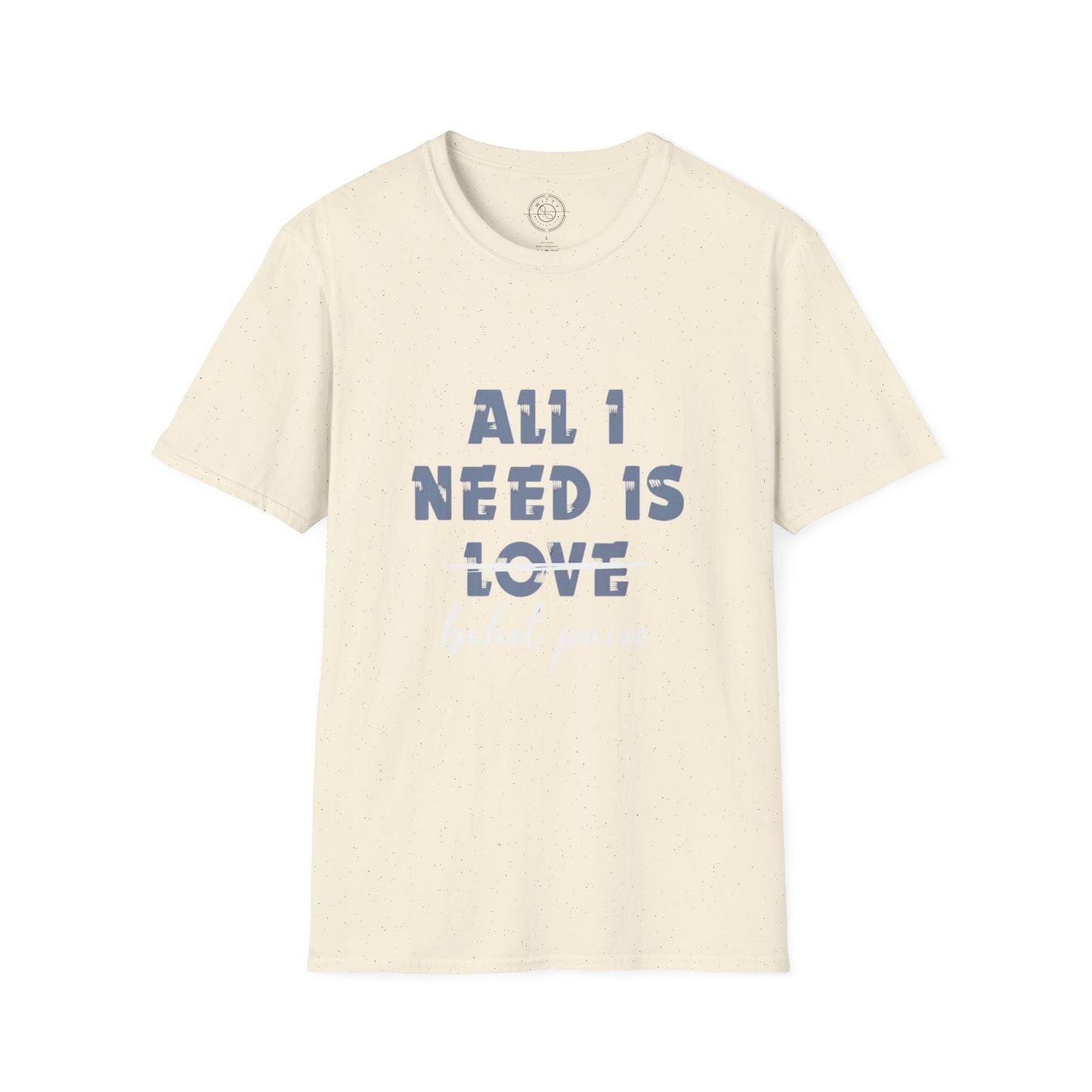 All I Need is Bohot Paise - T-Shirt