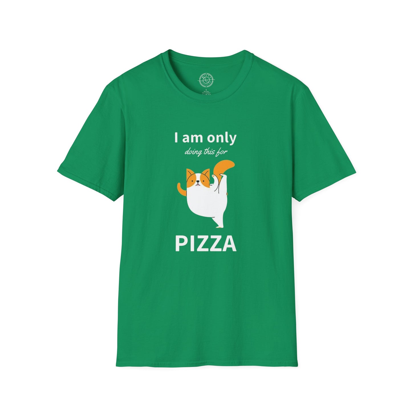 I'm only doing this for a PIZZA - T-Shirt