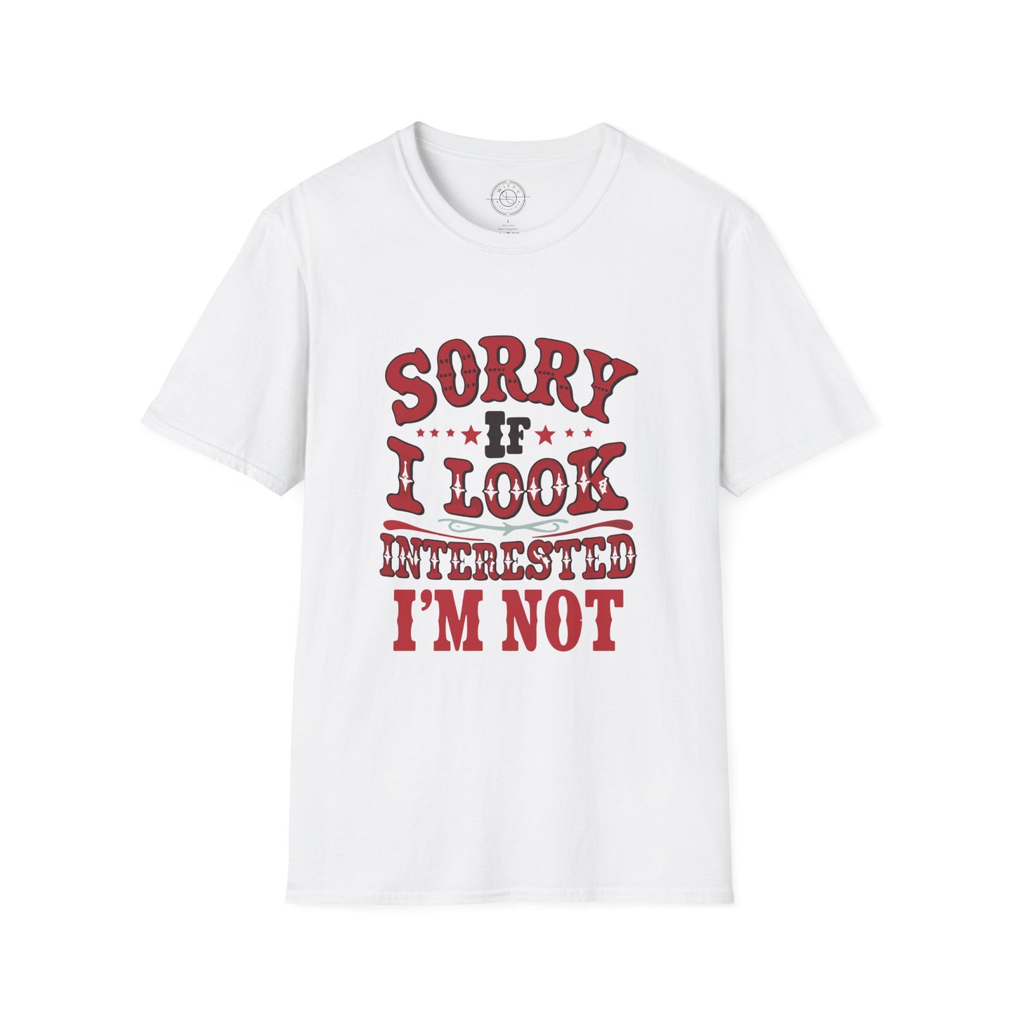 I'm Not Interested - T-Shirt
