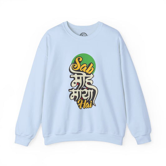 Sab Moh Maya Hai - Sweatshirt