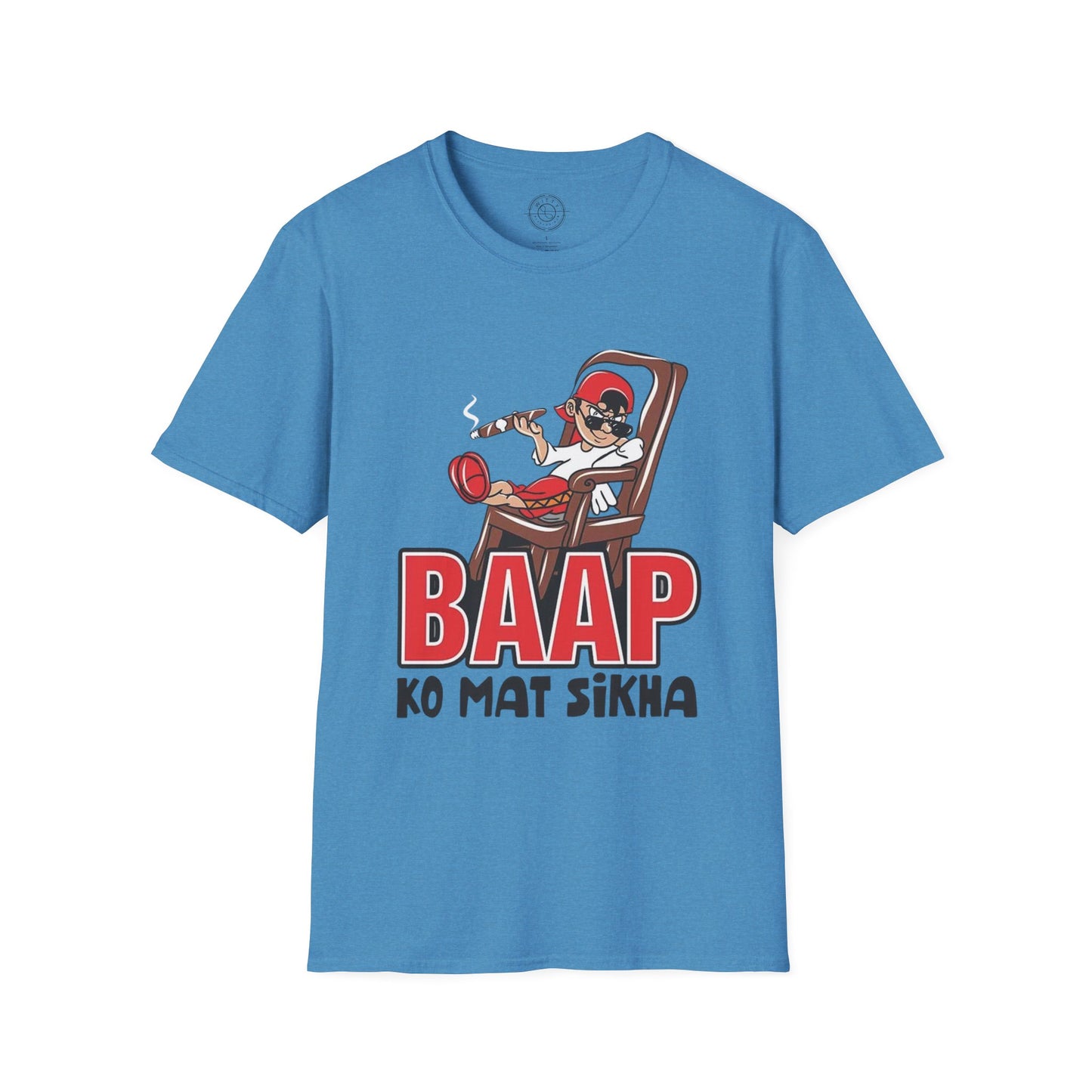 Baap Ko Mat Sikha - T-Shirt